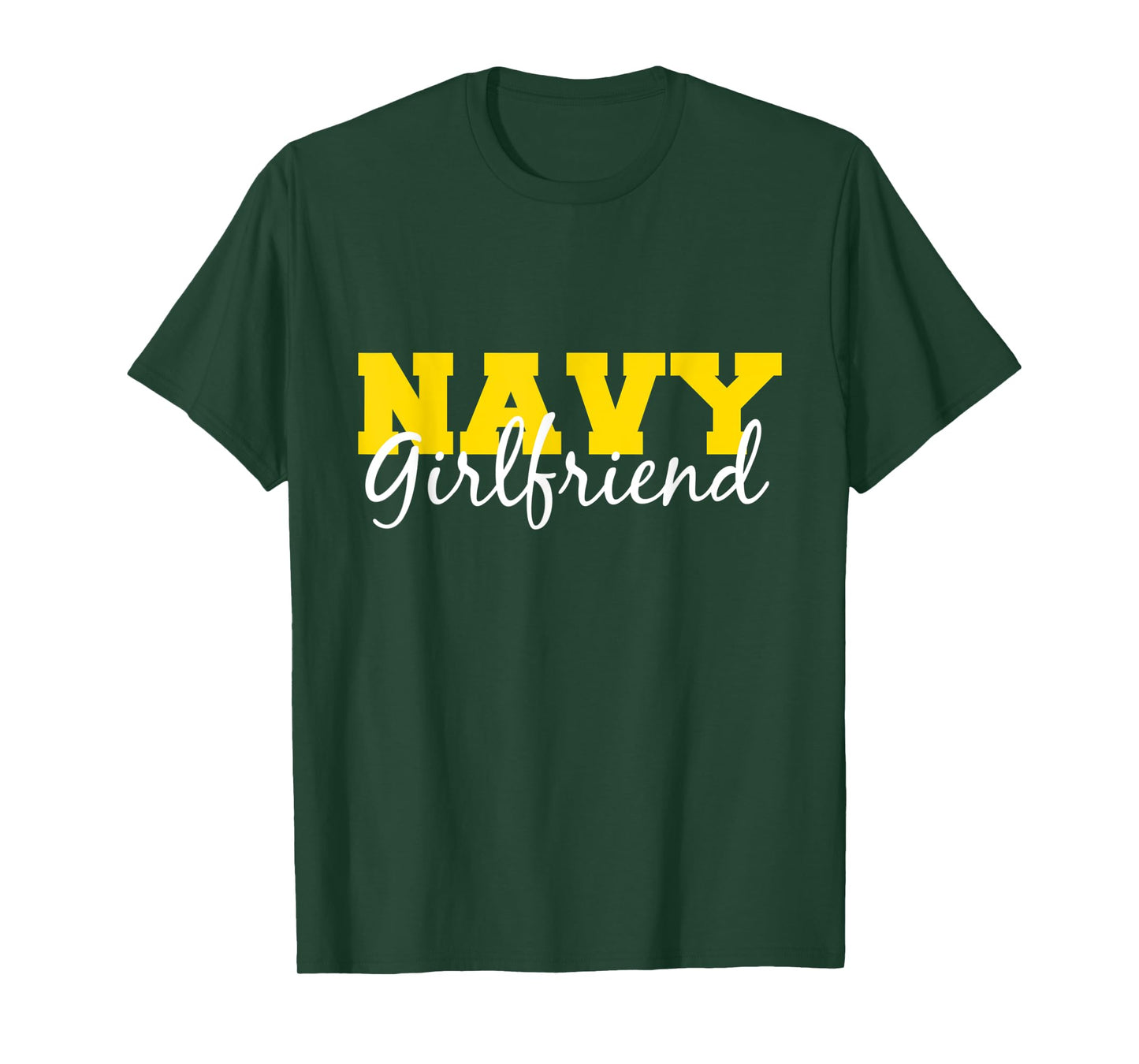 "Navy Girlfriend" Gift For Her US Military Pride T-Shirt