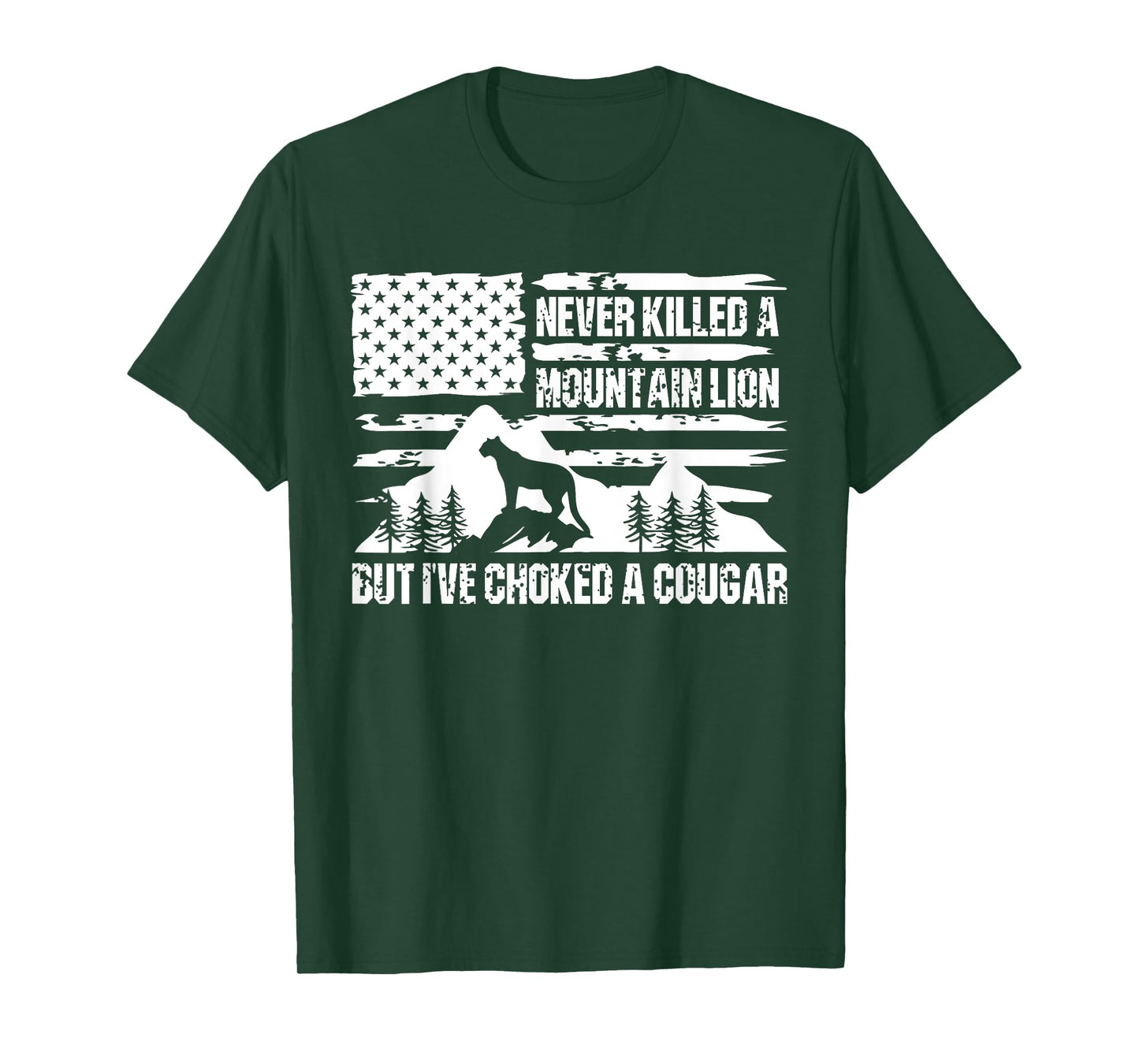 Never Killed A Mountain Lion But I've Choked A Cougar Funny T-Shirt