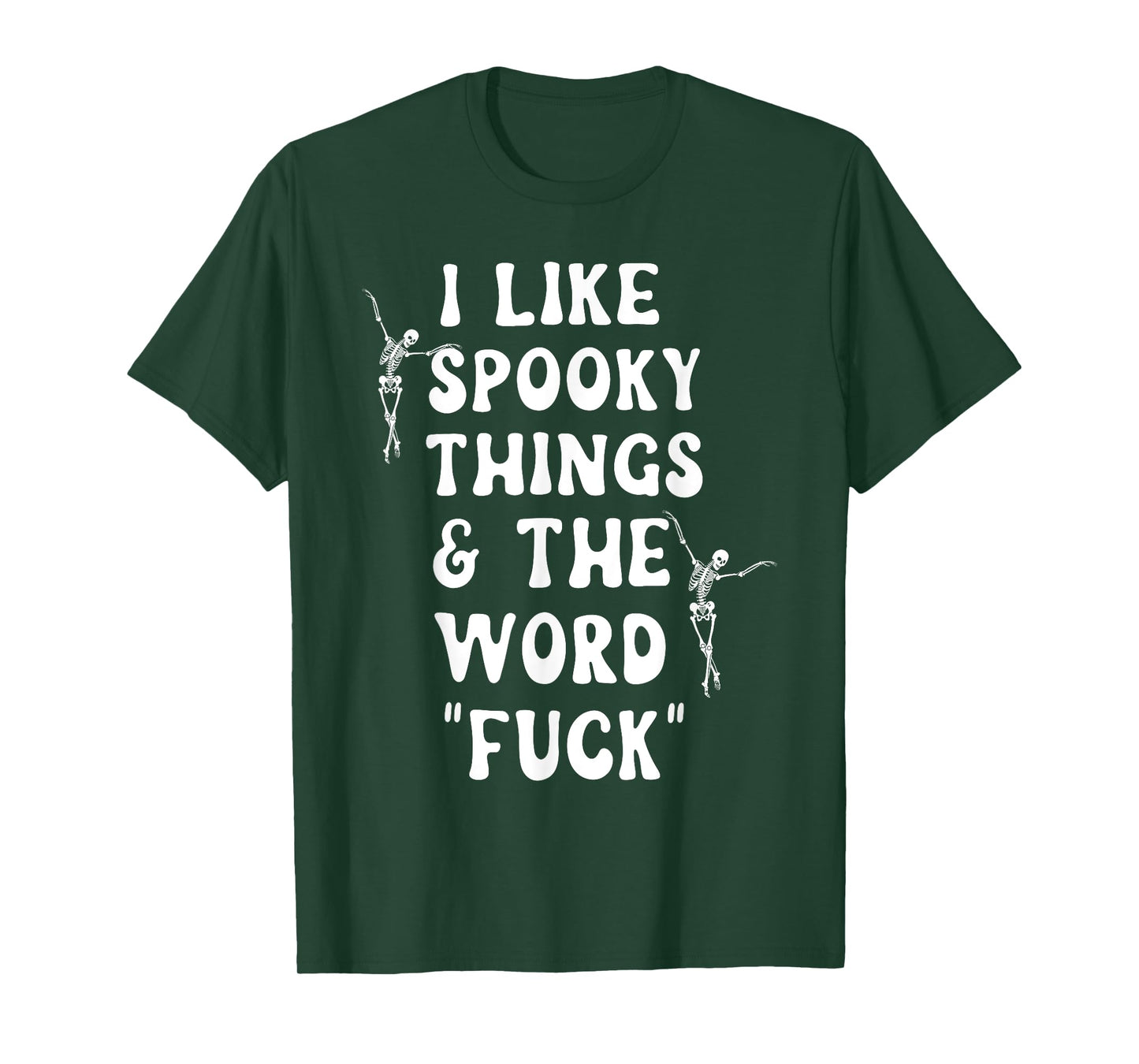 I Like Spooky Things And The Word Fck Skeleton Dancing T-Shirt
