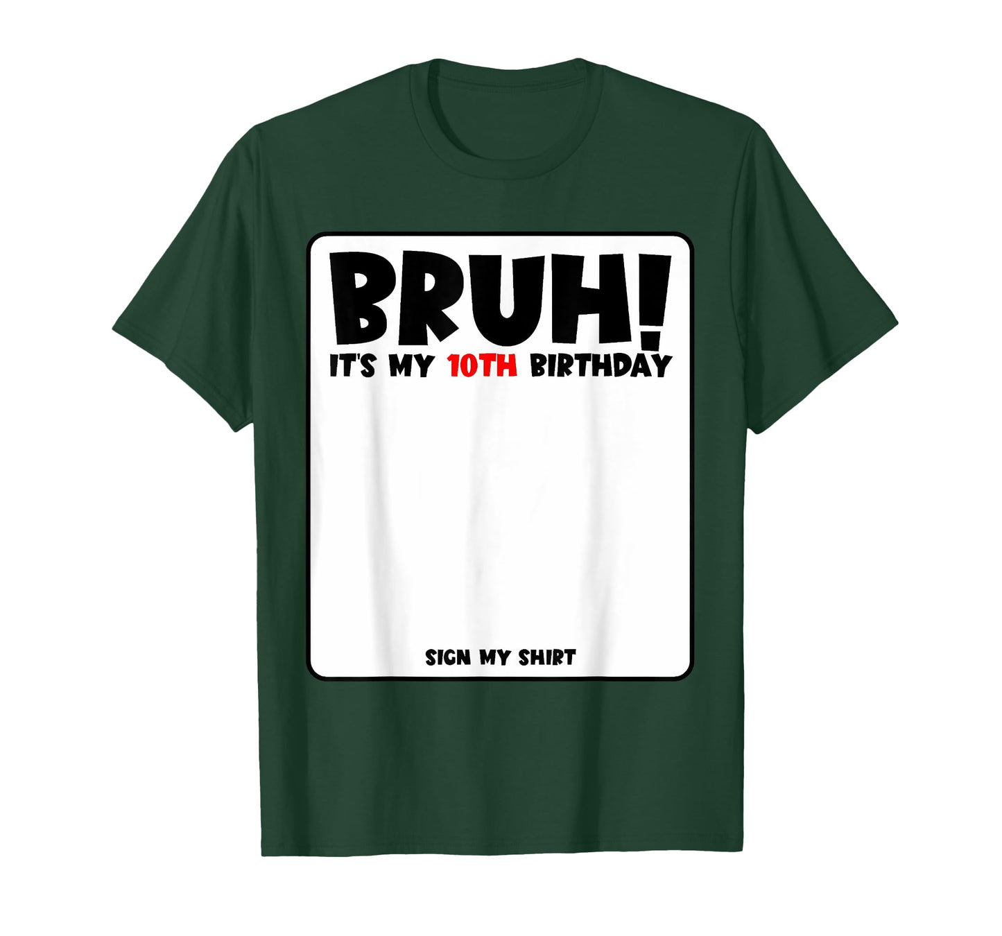 Bruh It's My 10th Birthday Sign My Shirt 10 Years Old Bday T-Shirt