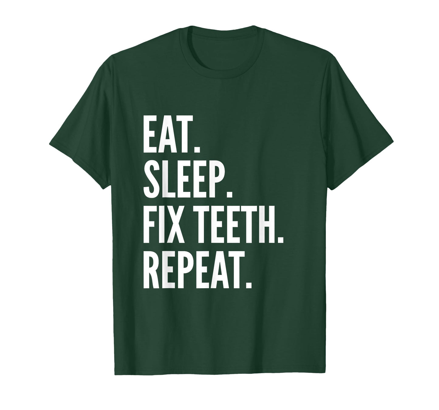Eat Sleep Fix Teeth Repeat Orthodontic Dentist T-Shirt
