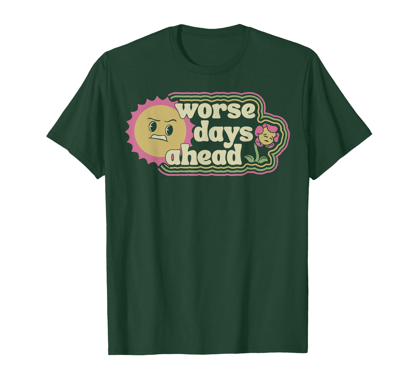 Worse Days Ahead T-Shirt