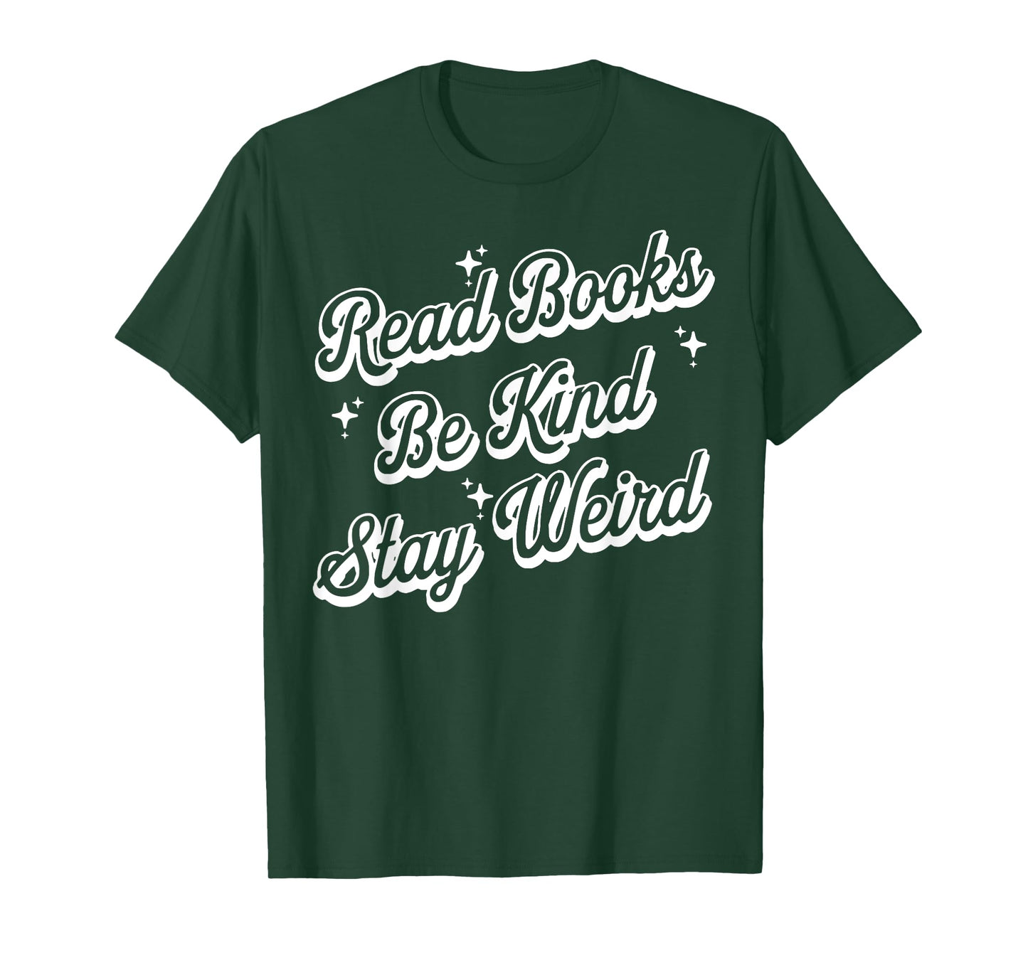 Read Books Be Kind Stay Weird T-Shirt