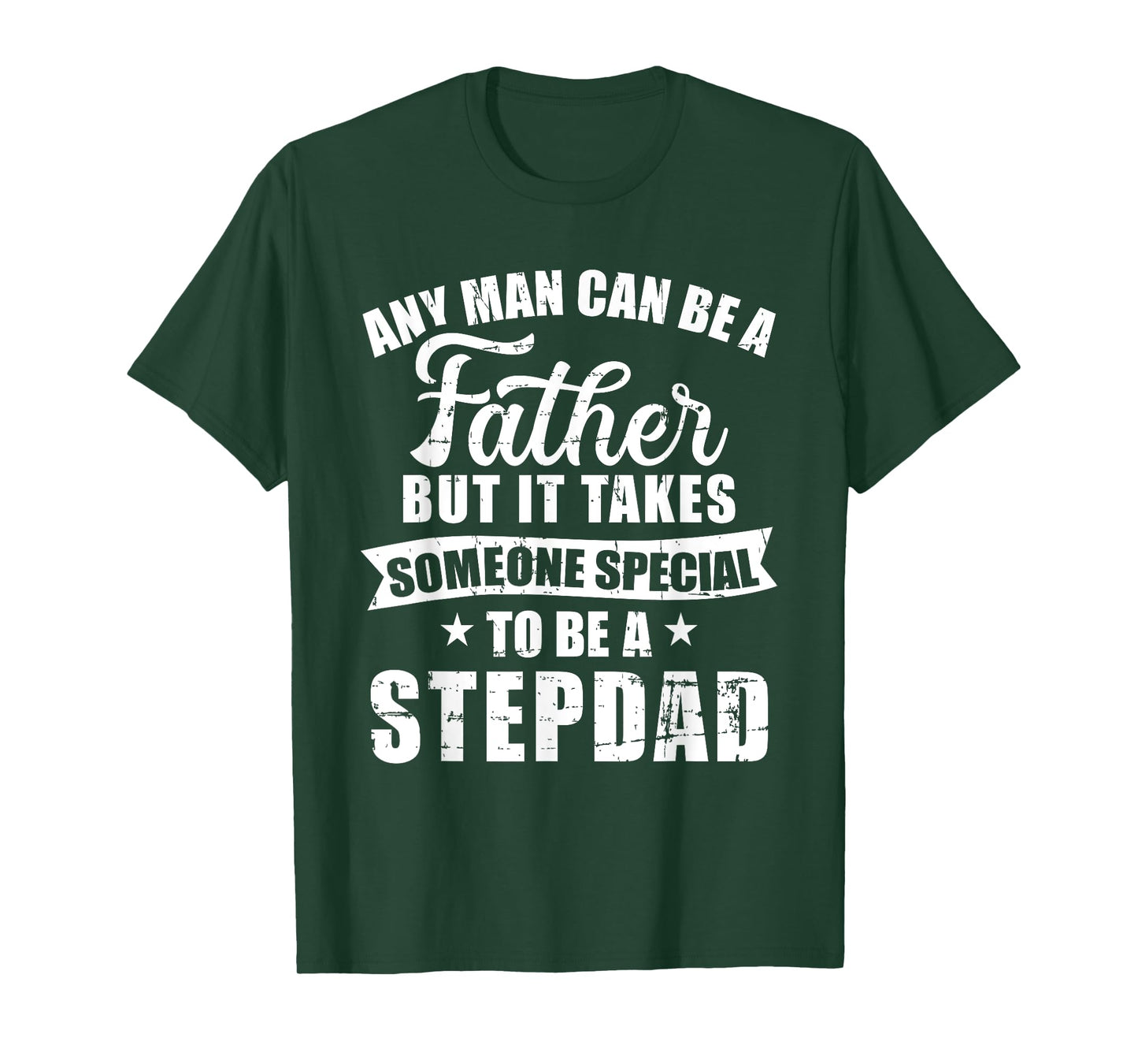 Any man can be a father but someone special stepdad T-Shirt