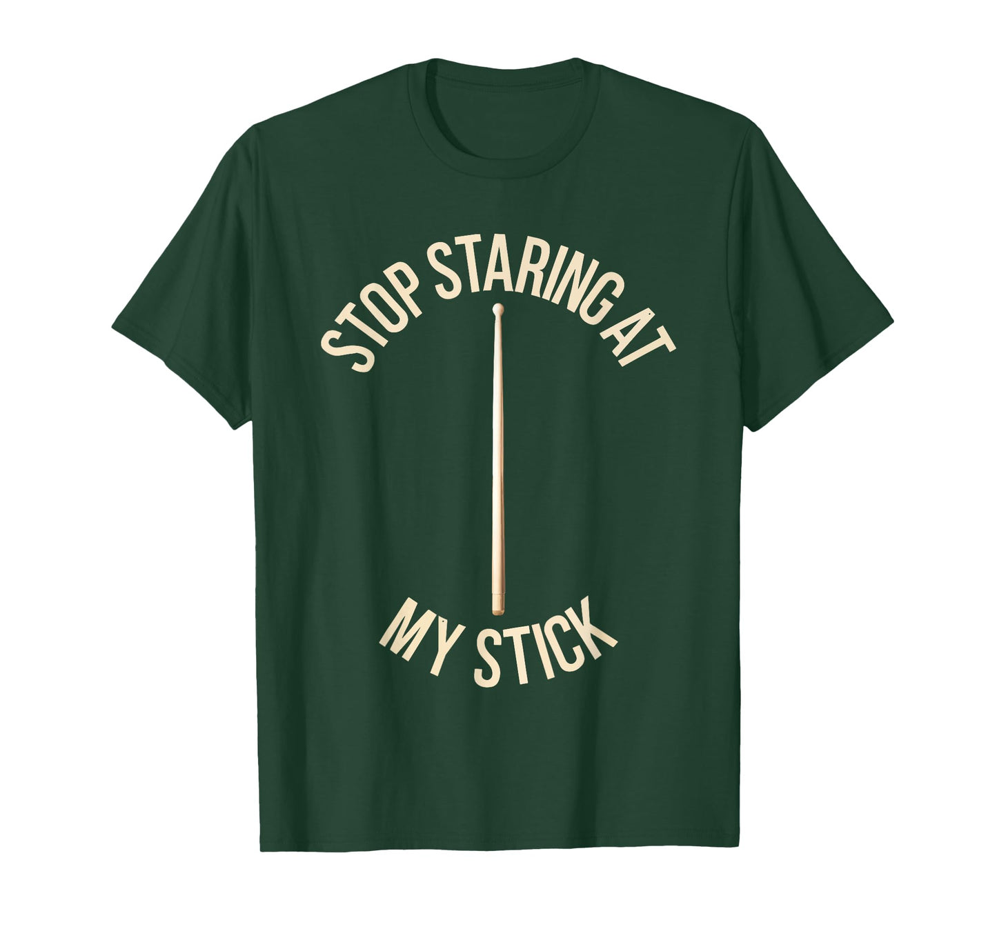 Stop Staring At My Stick Shirt Funny Men Women Drummer T-Shirt