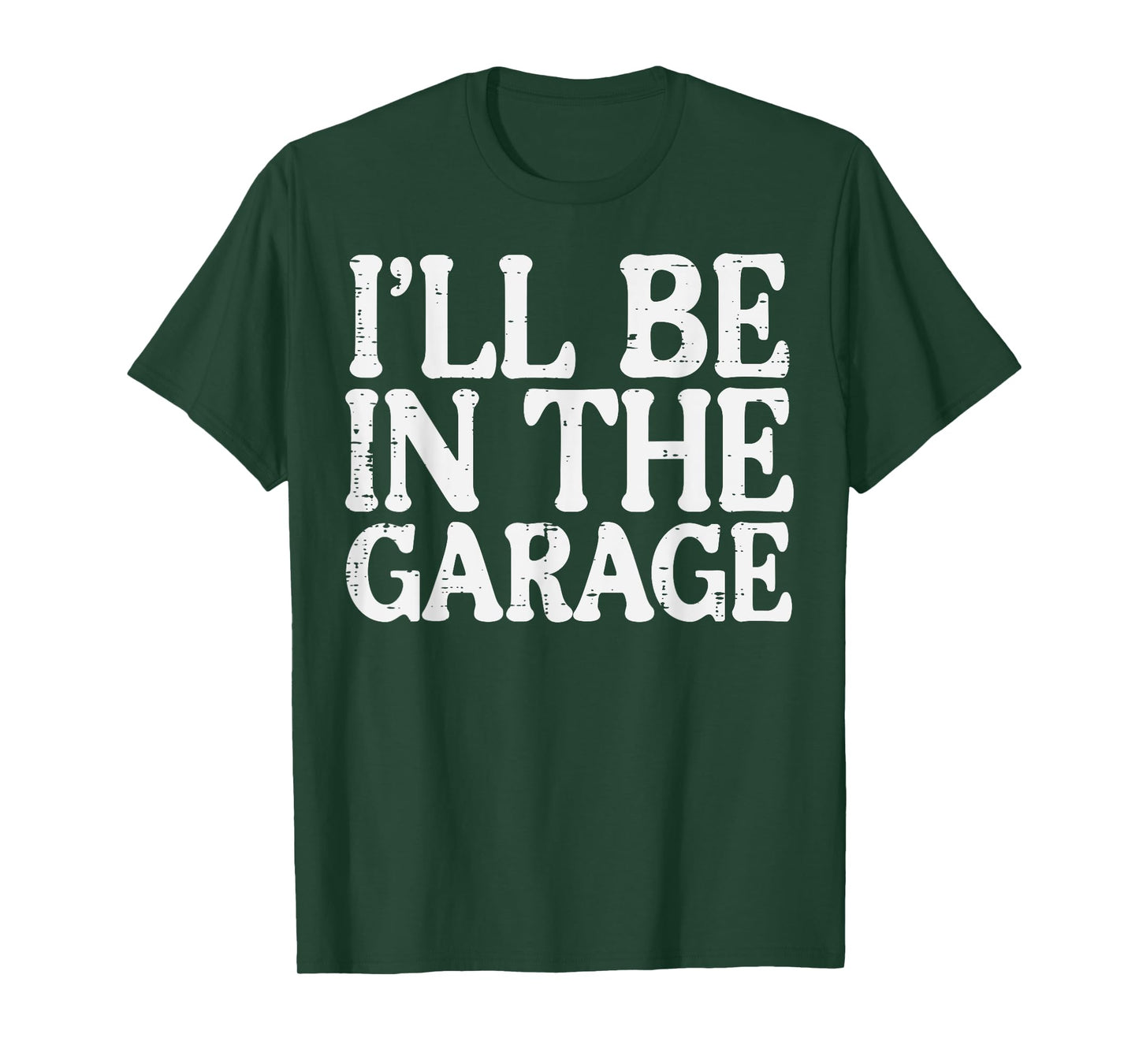 Ill Be In The Garage Car Mechanic Automotive Women Men Kids T-Shirt