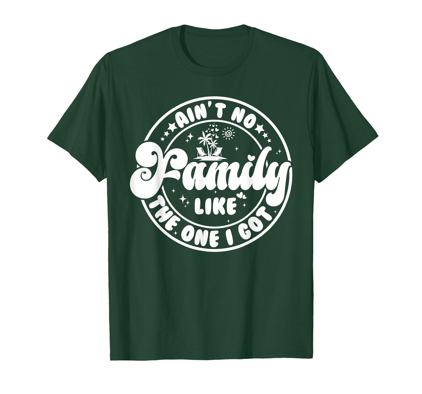 Ain't No Family Like The One I Got Matching Family Reunion T-Shirt