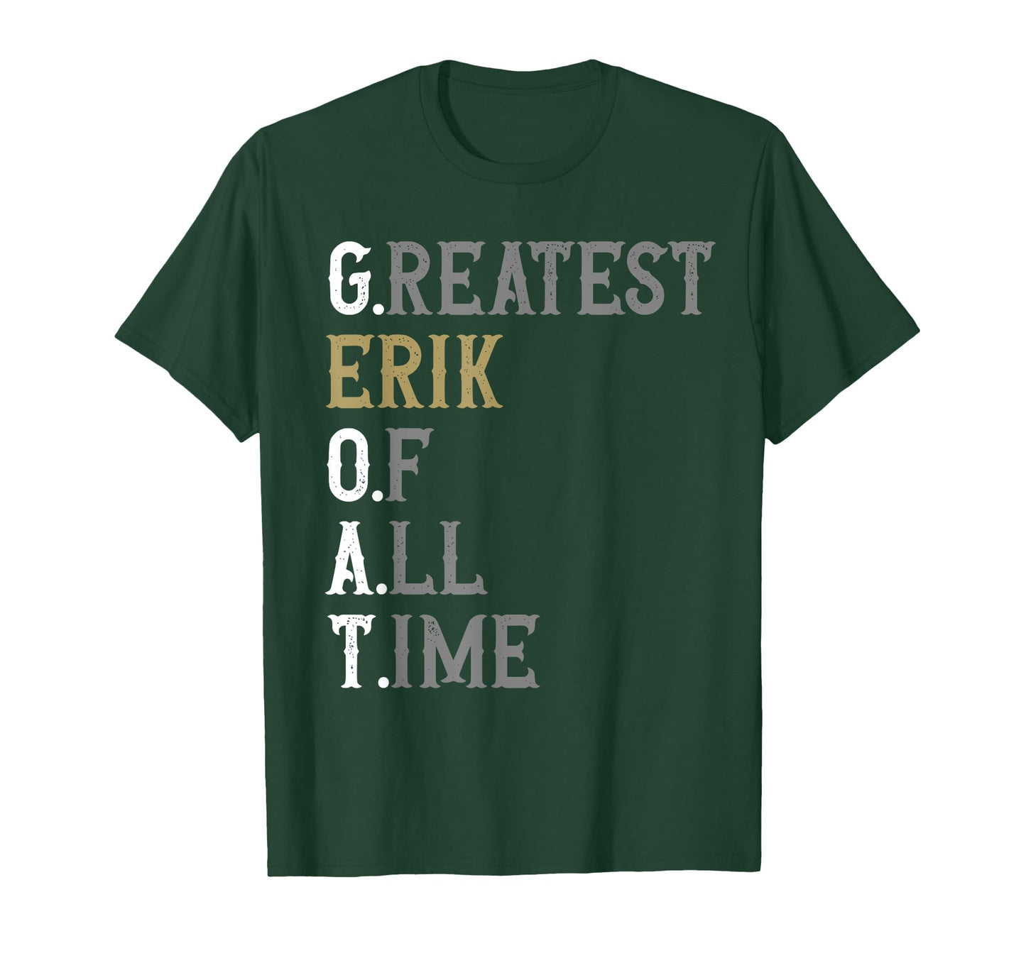 Greatest Erik of all time | GOAT | Erik T-Shirt
