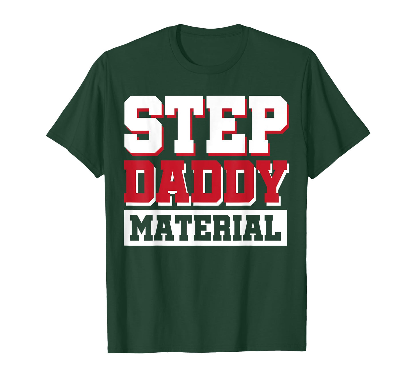 Step Daddy Material T-Shirt