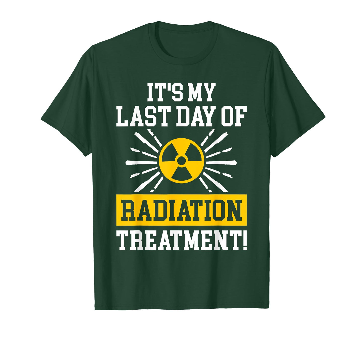 It's My Last Day Of Radiation Therapy Treatment Cancer T-Shirt