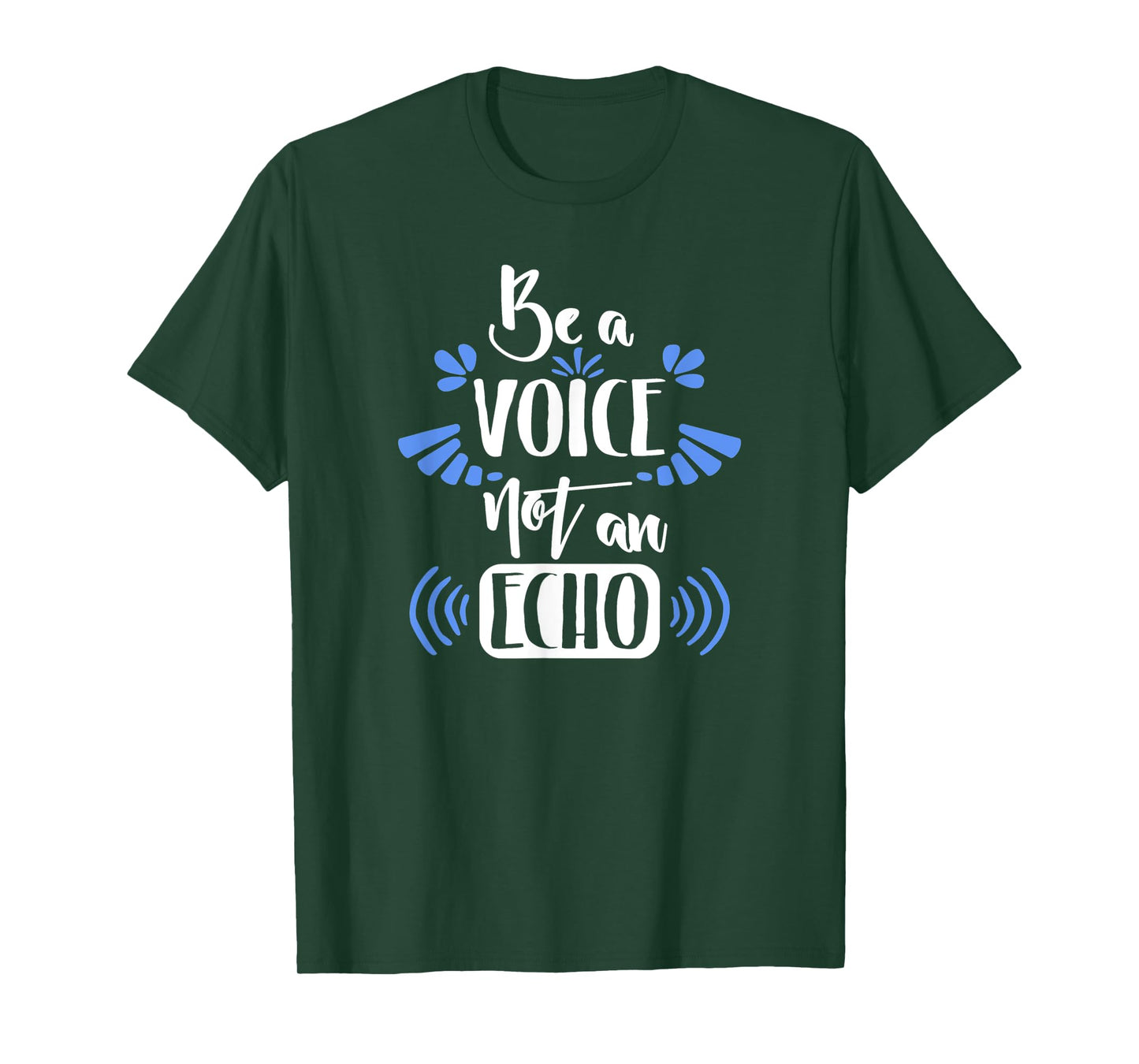 Motivation Shirt Be A Voice Not An Echo Inspiration Gift T-Shirt