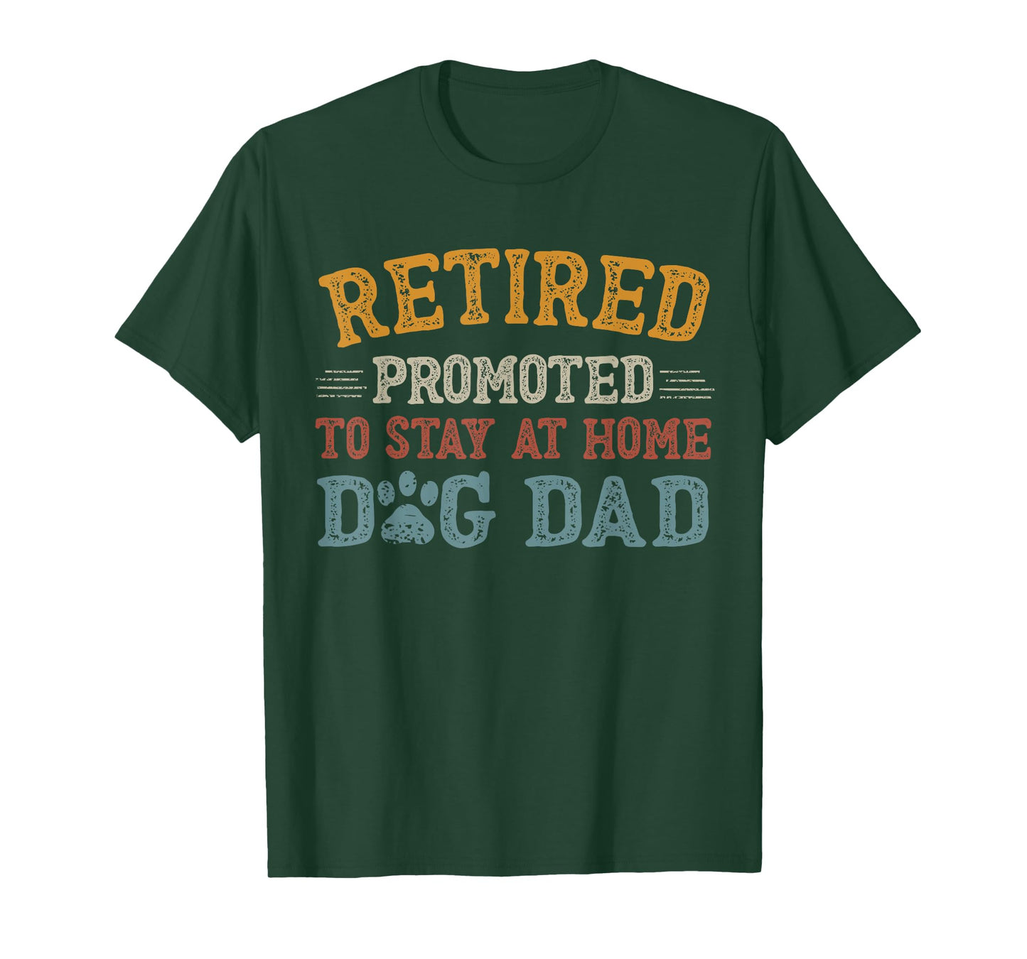 Retired Promoted To Stay At Home Dog Dad Funny Father's Day T-Shirt