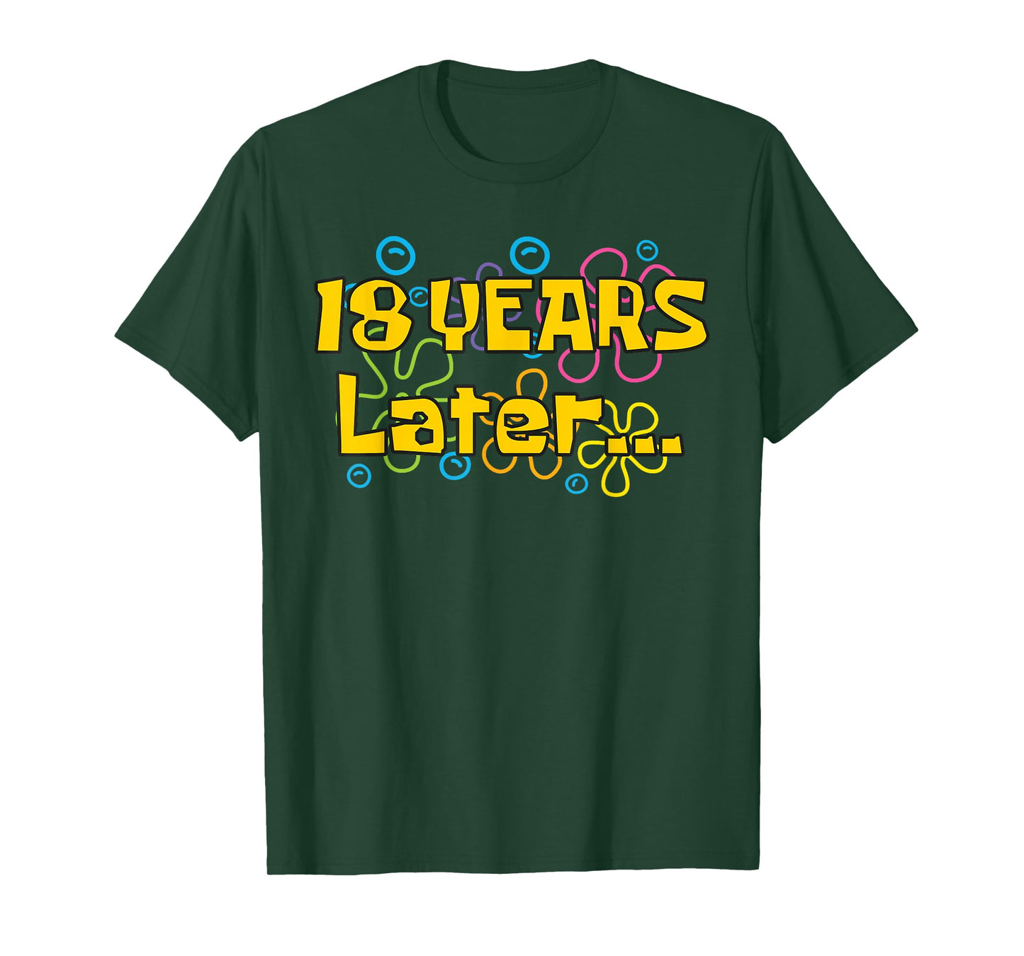 Eighteen 18 Years Later Birthday Party Funny Meme Men Women T-Shirt