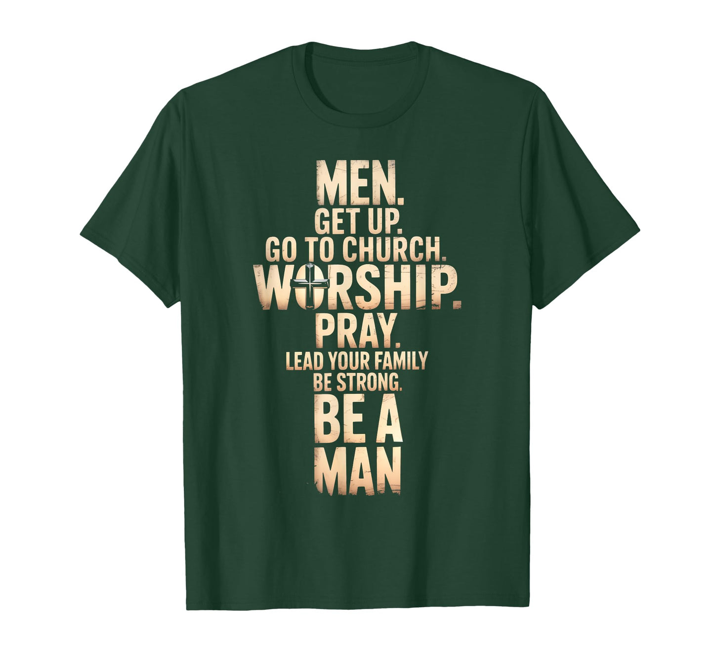 Men Get Up Go To Church Worship Pray Lead Your Family Be T-Shirt