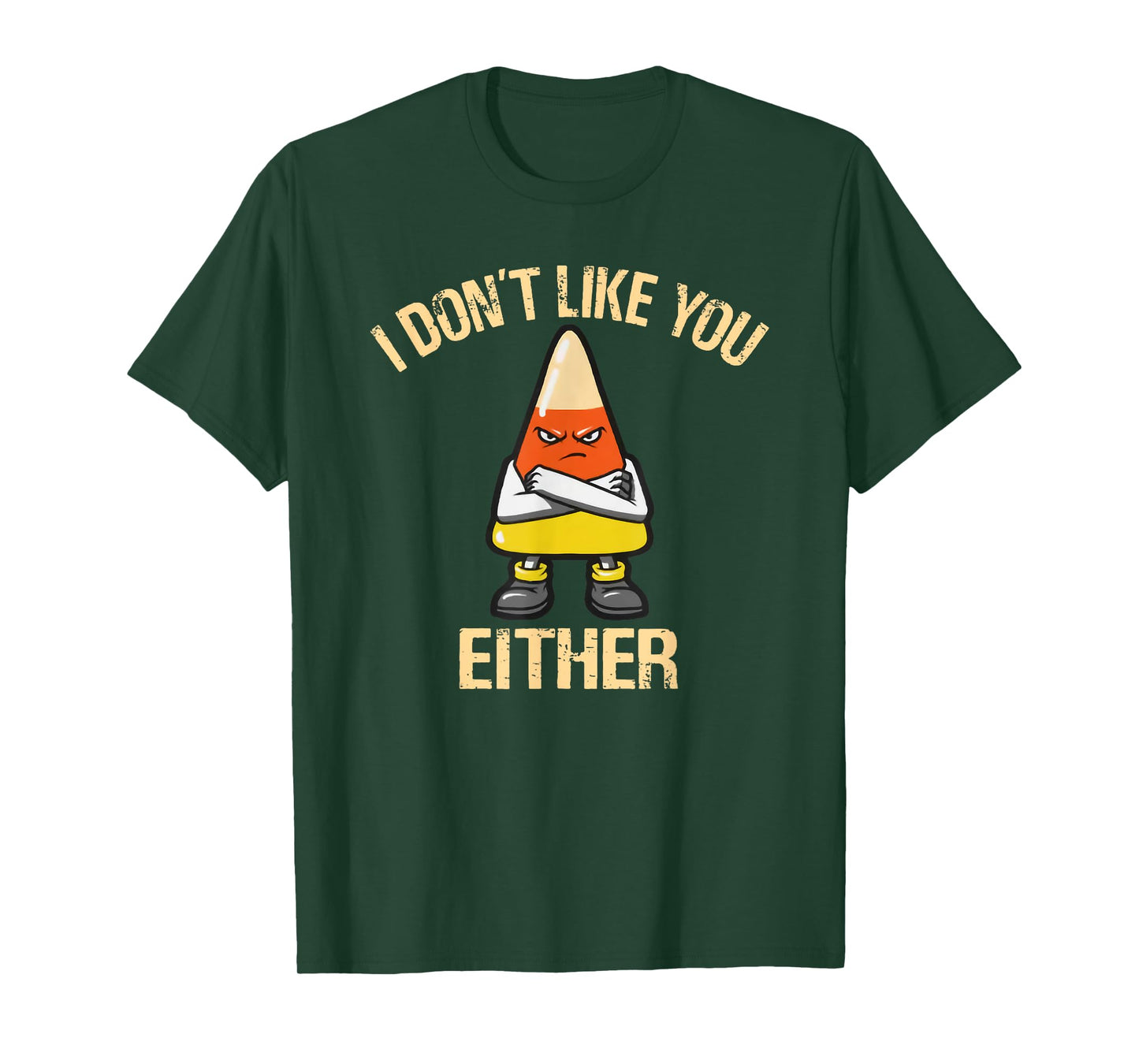 i don't like you either candy corn T-Shirt