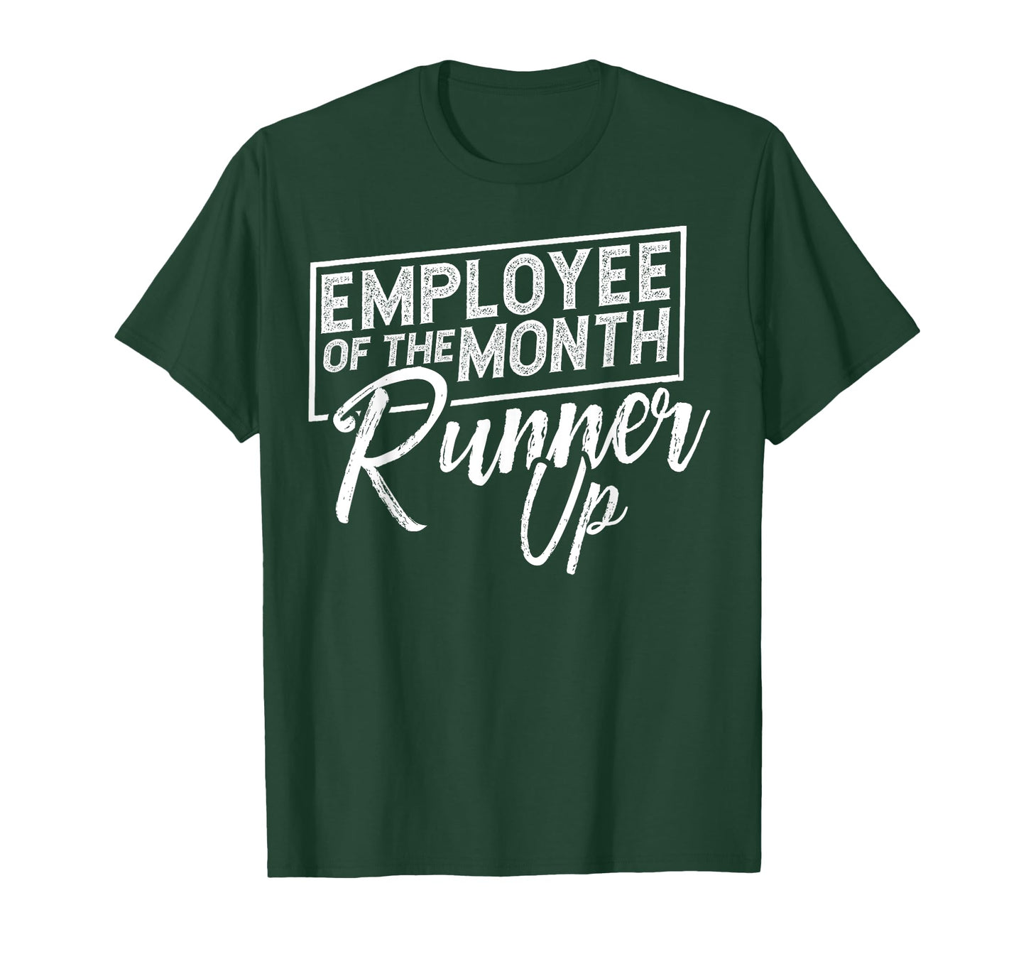 Employee Of The Month Runner Up Funny T-Shirt