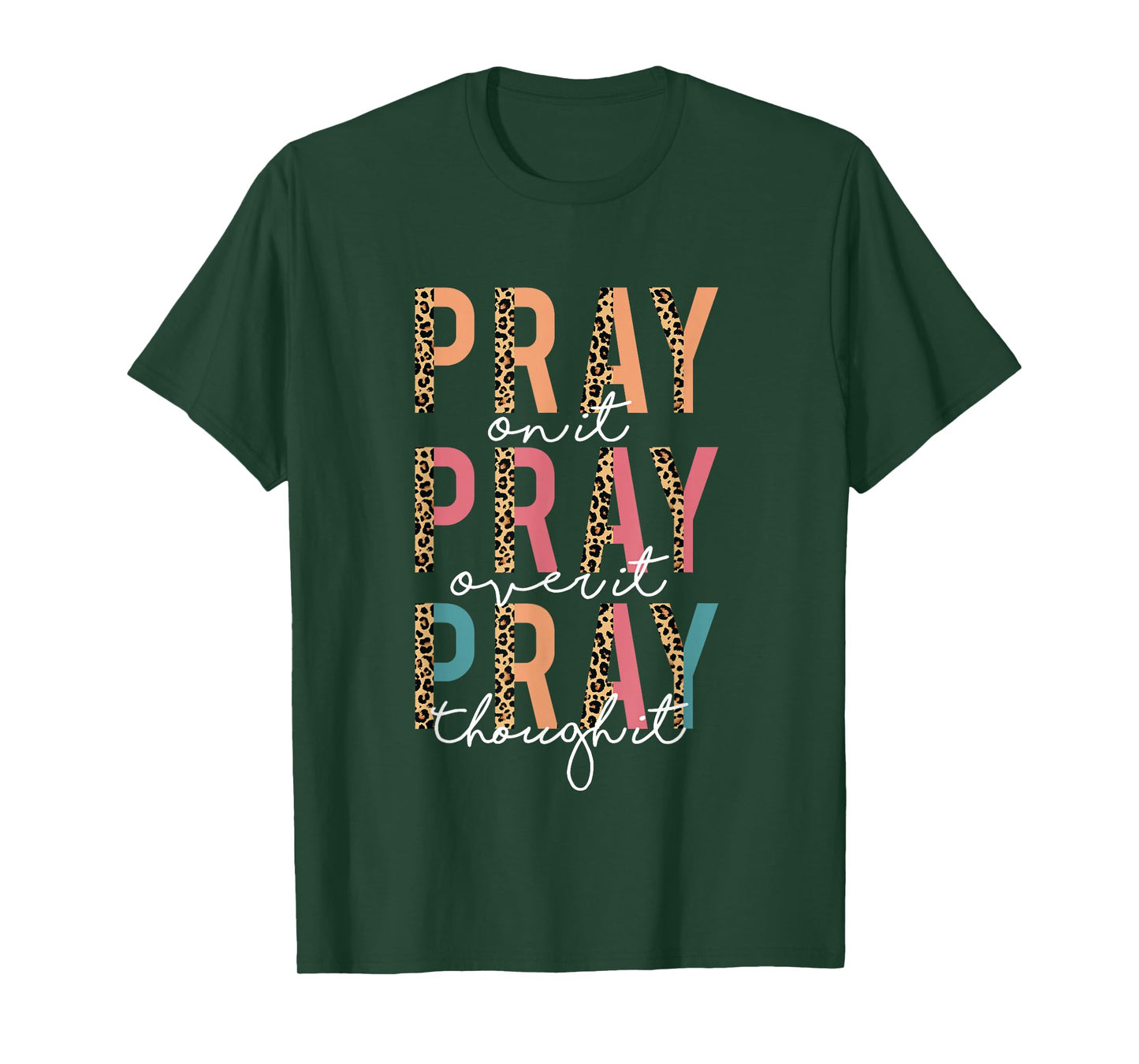 Pray On It Pray Over It Pray Through It Leopard Christian T-Shirt