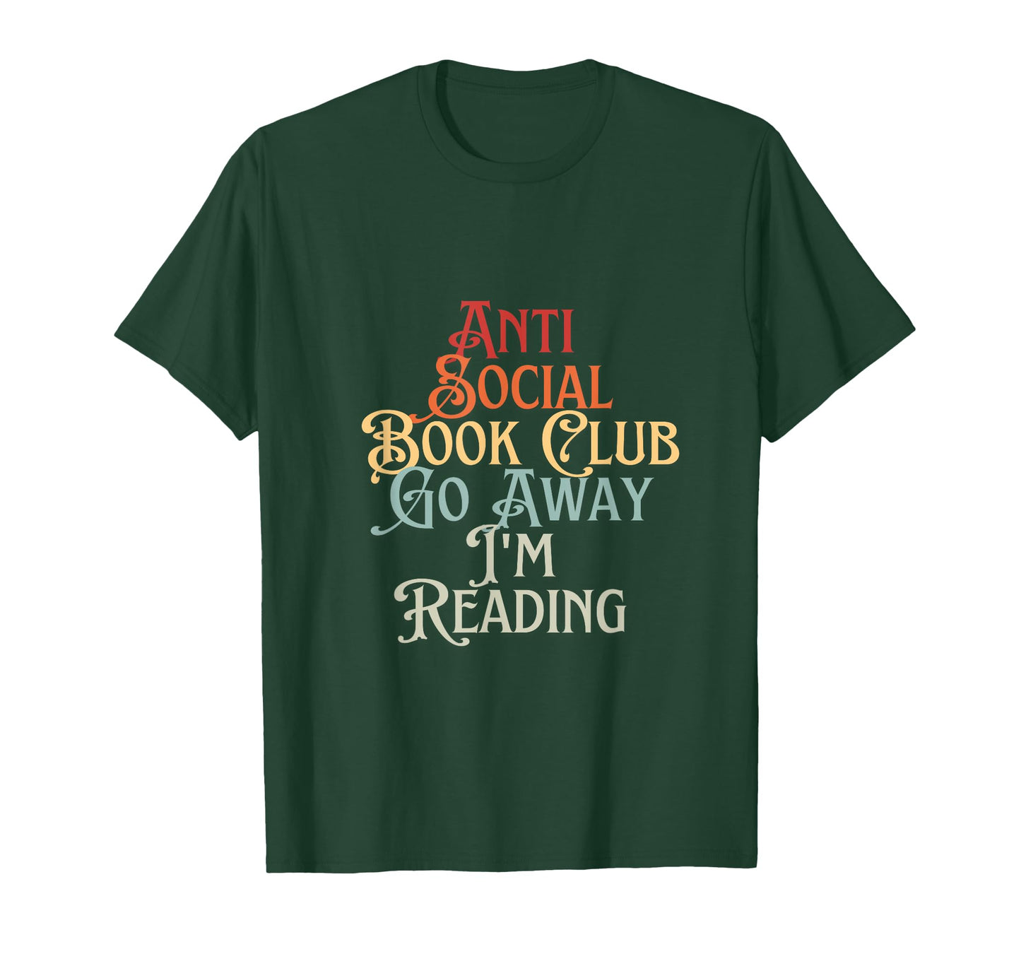 Anti Social Book Club Go Away I'm Reading Funny Bookworm T-Shirt