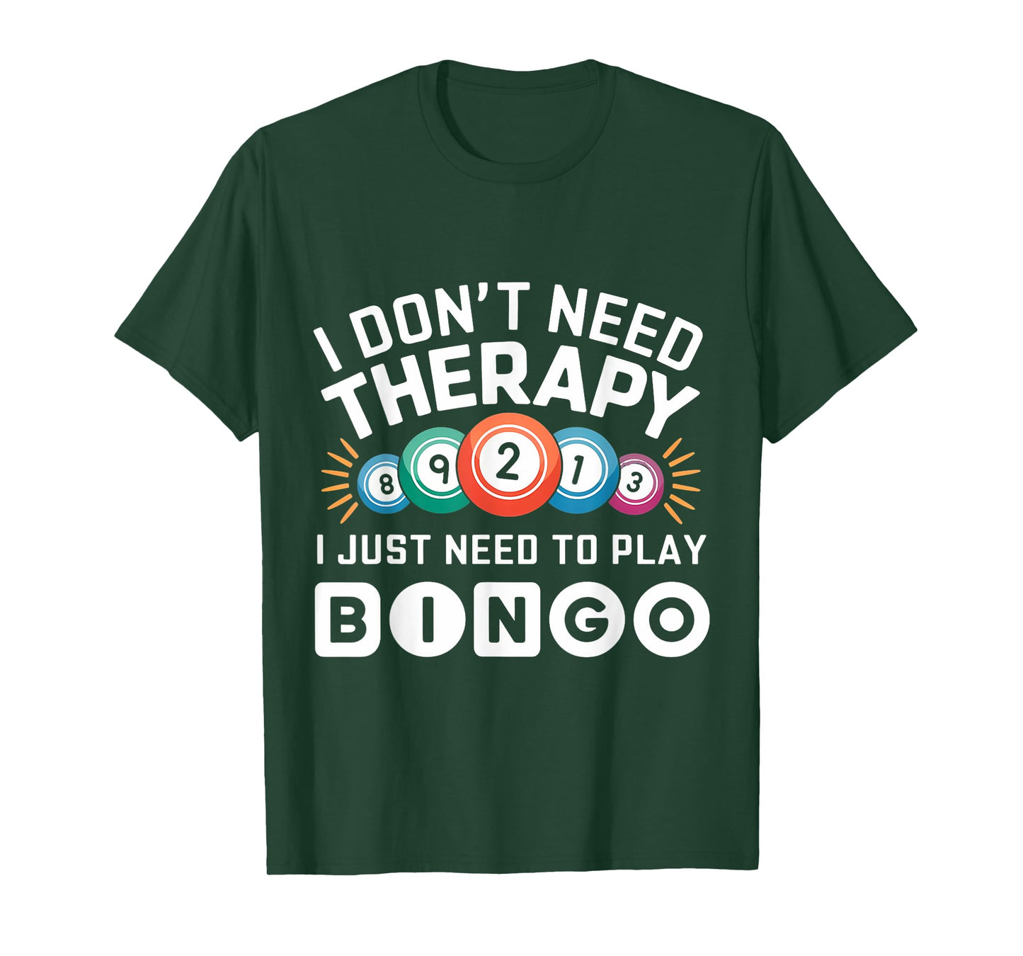 I Don't Need Therapy I Just Need To Play Bingo T-Shirt