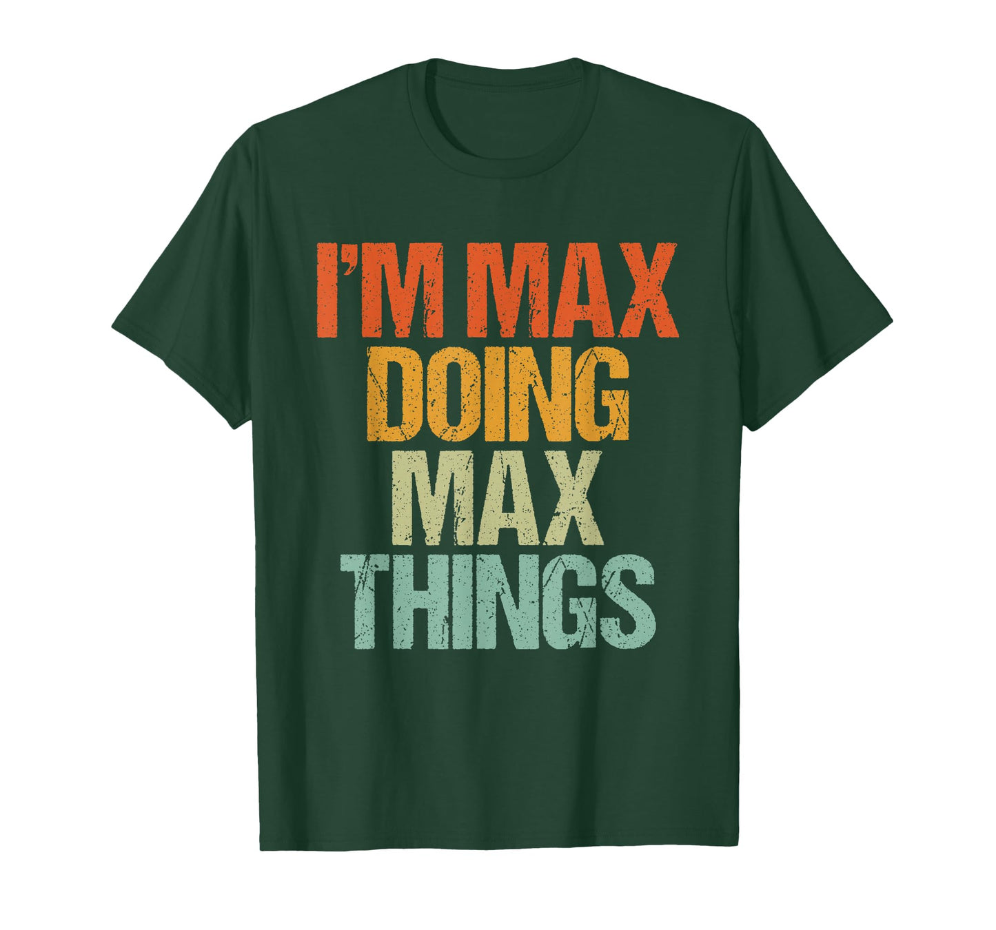 I'm MAX Doing MAX Things Shirt Funny Vintage Birthday T-Shirt