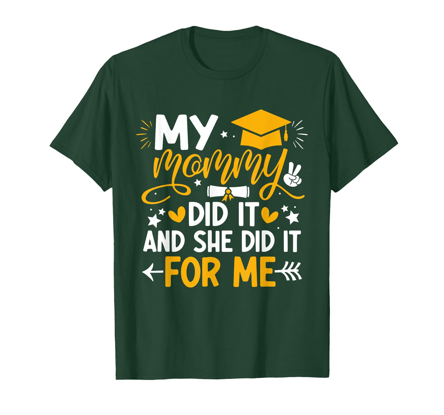 My Mommy Did It Graduation Graduated Mom Proud Children T-Shirt