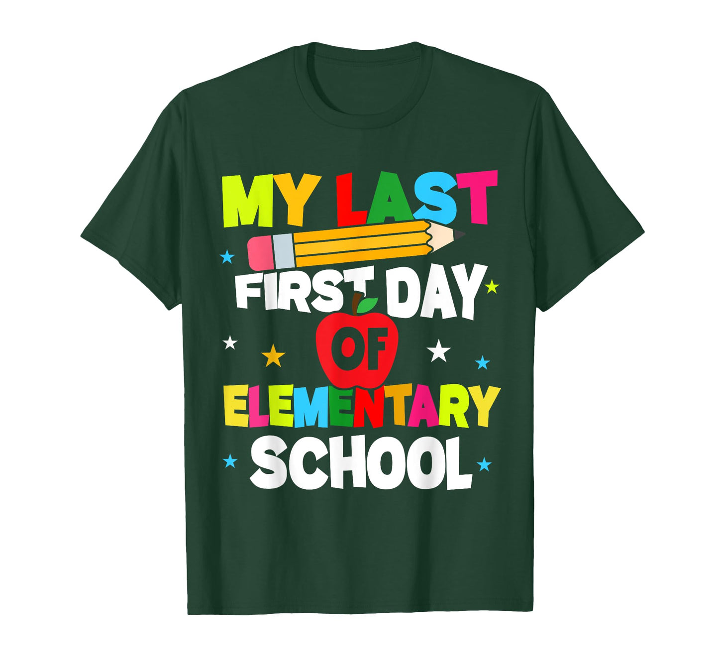 My Last First Day Of Elementary School Funny Teacher Student T-Shirt