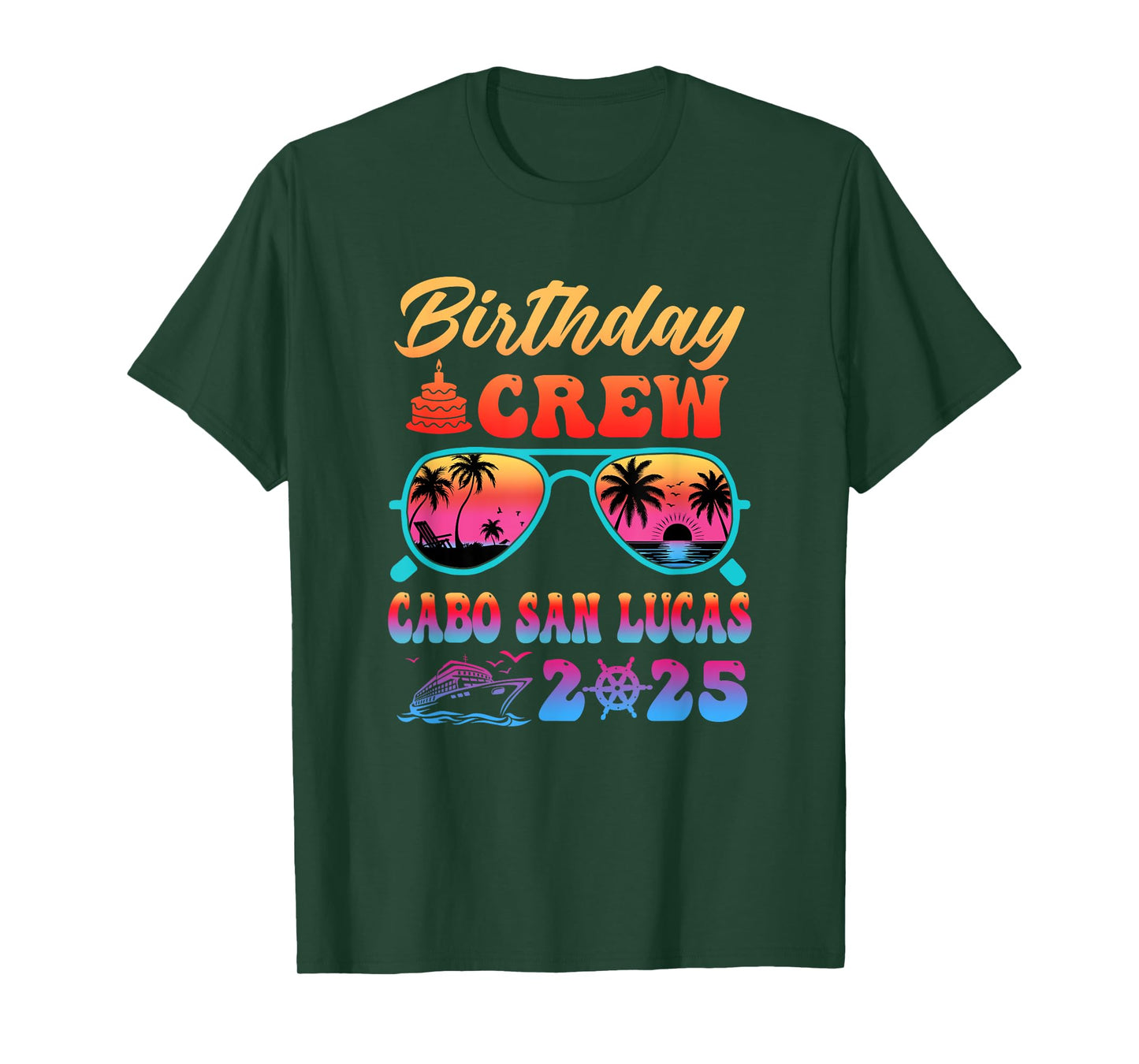 Cabo San Lucas Birthday Crew Vacation Cruise 2025 Summer T-Shirt