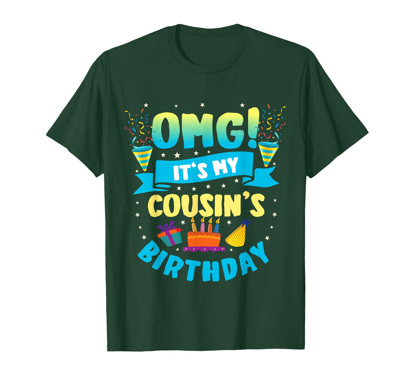 OMG It's My Cousin Birthday T-Shirt