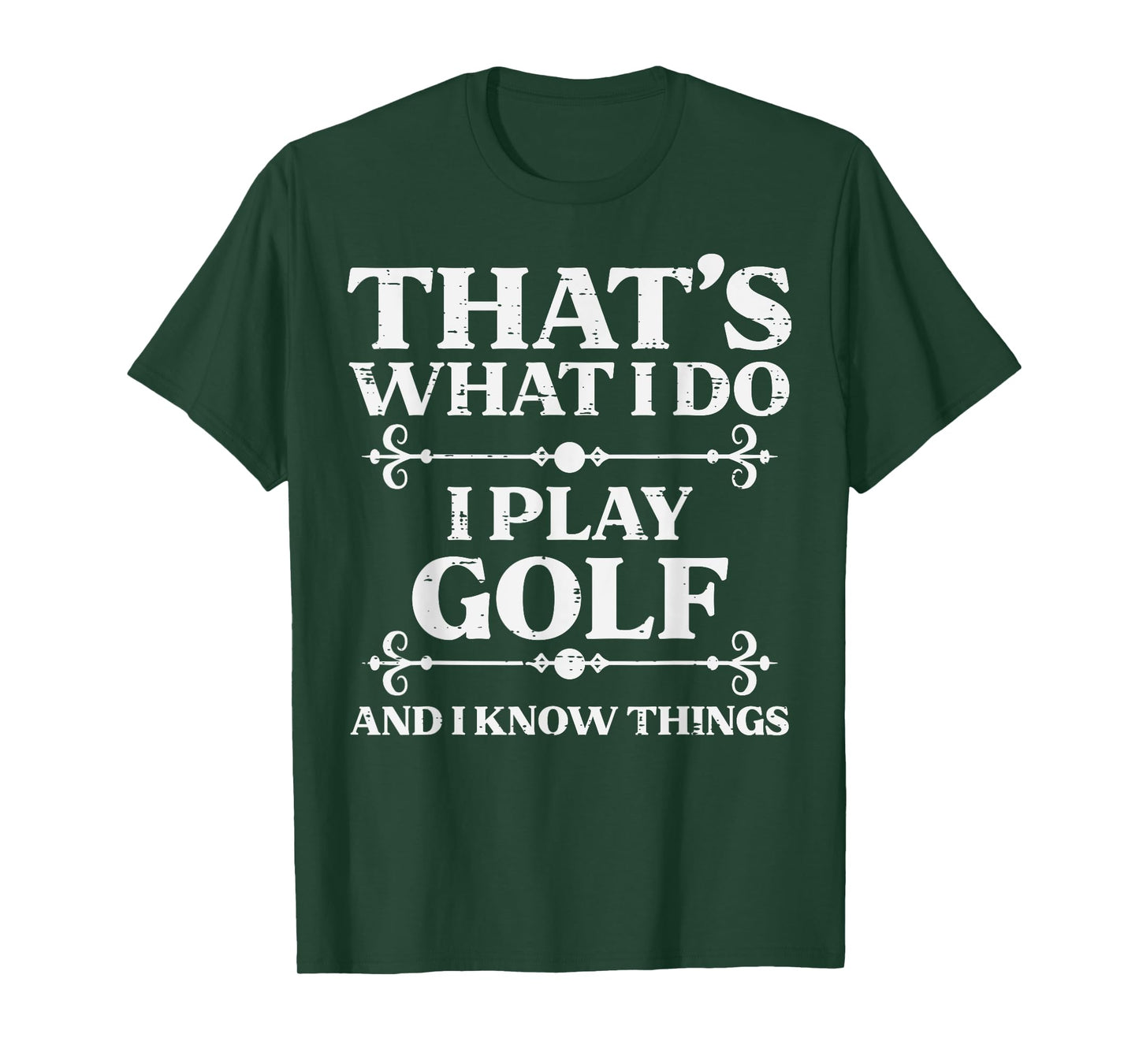 I Play Golf And Know Things Golfing Golfer Dad Men Women Kid T-Shirt