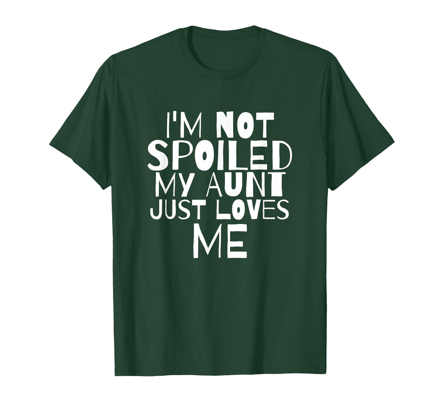 Im Not Spoiled My Aunt Just Loves Me Auntie child T Shirt T-Shirt