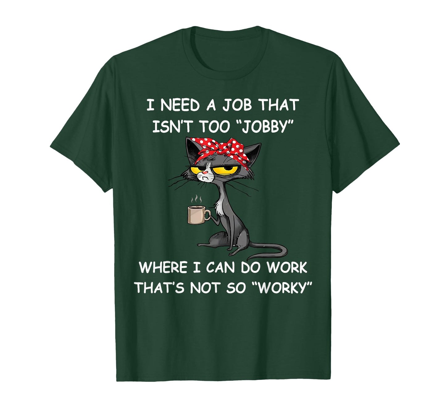Funny I Need A Job That Isn't Too Jobby Unisex Adults T-Shirt, Black, Small, Short Sleeve, Classic Fit, Polyester 100%