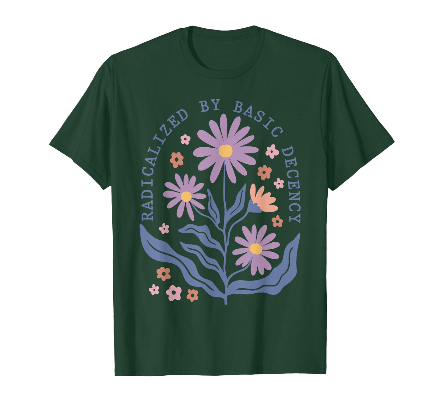 Floral Radicalized by Basic Decency Funny Democracy Women T-Shirt