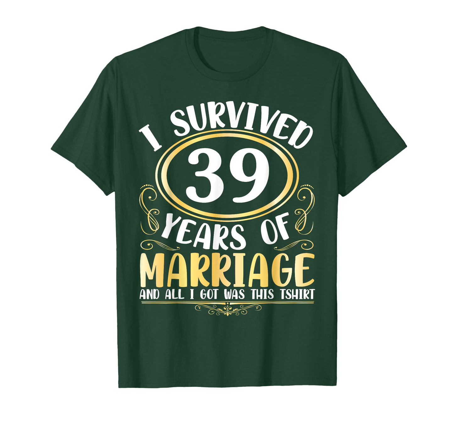 I Survived 39 Years Of Marriage Wedding All I Got Was This T-Shirt