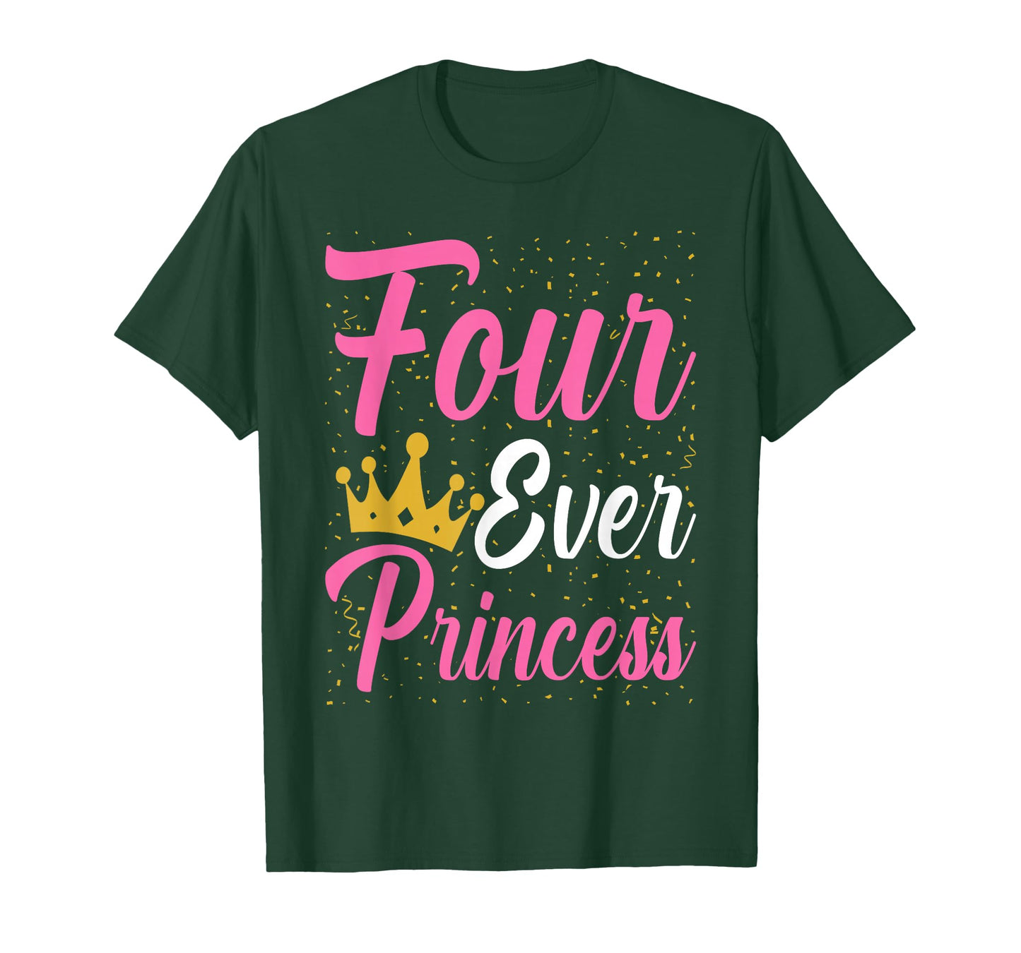 Four Ever Princess Crown 4th Birthday 4 Year Old Kids Girls T-Shirt