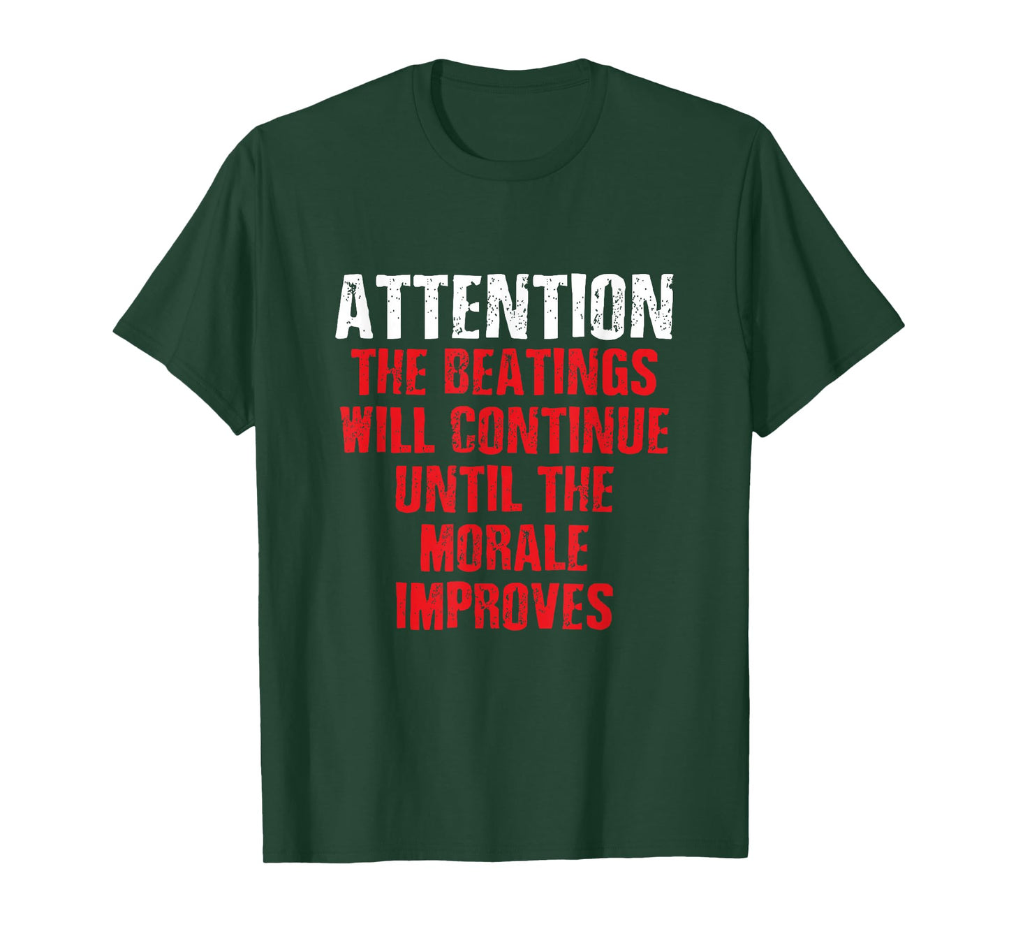 Attention Beatings Will Continue Until The Morale Improves T-Shirt