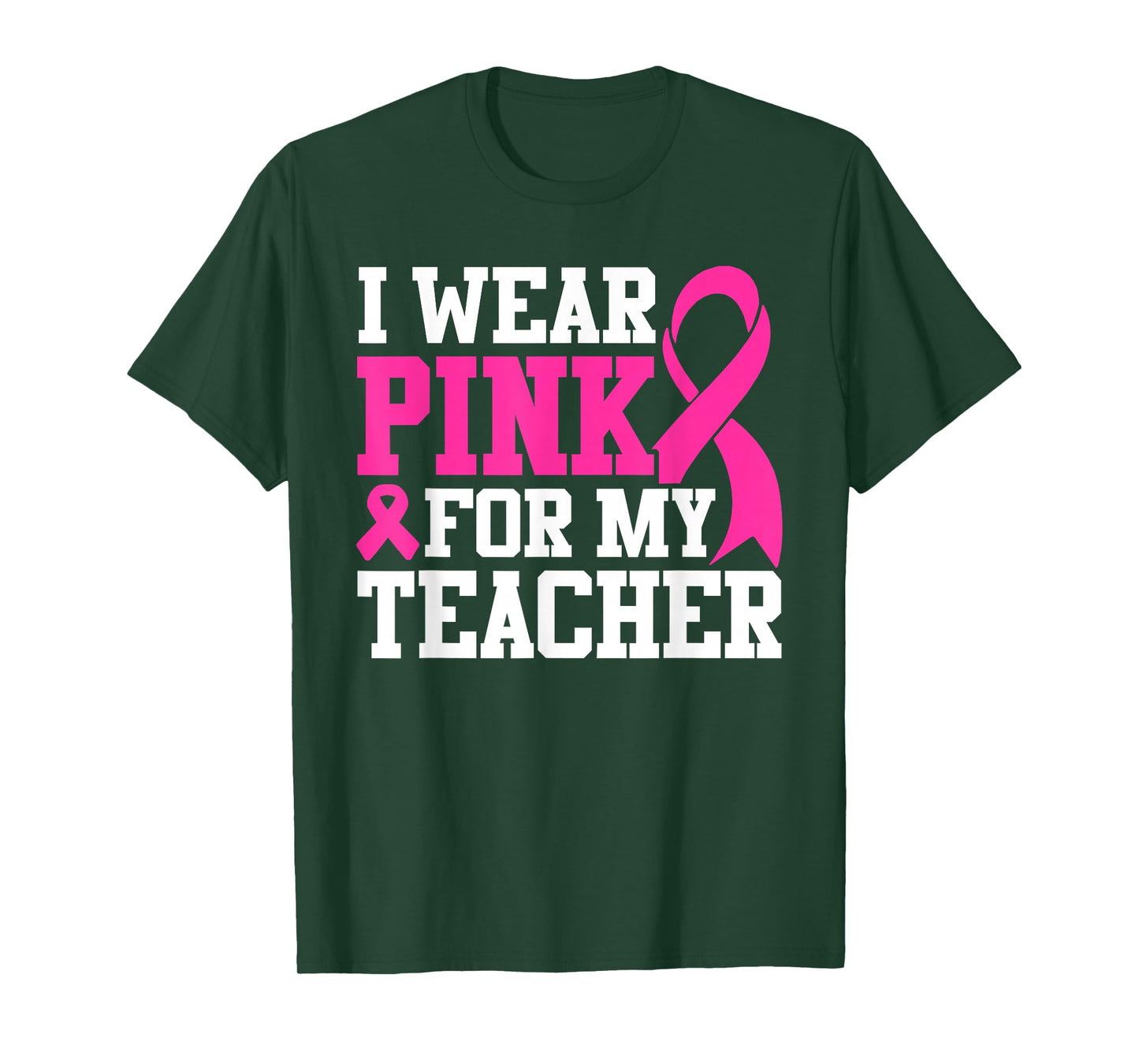 I Wear Pink For My Teacher Breast Cancer Awareness T-Shirt