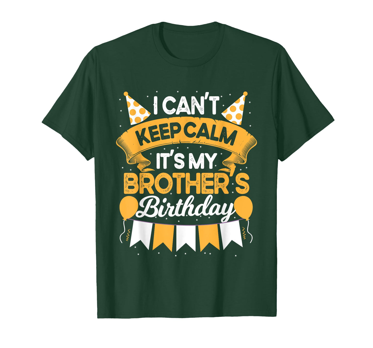 I Can't Keep Calm It's My Brother Birthday Party Gift T-Shirt