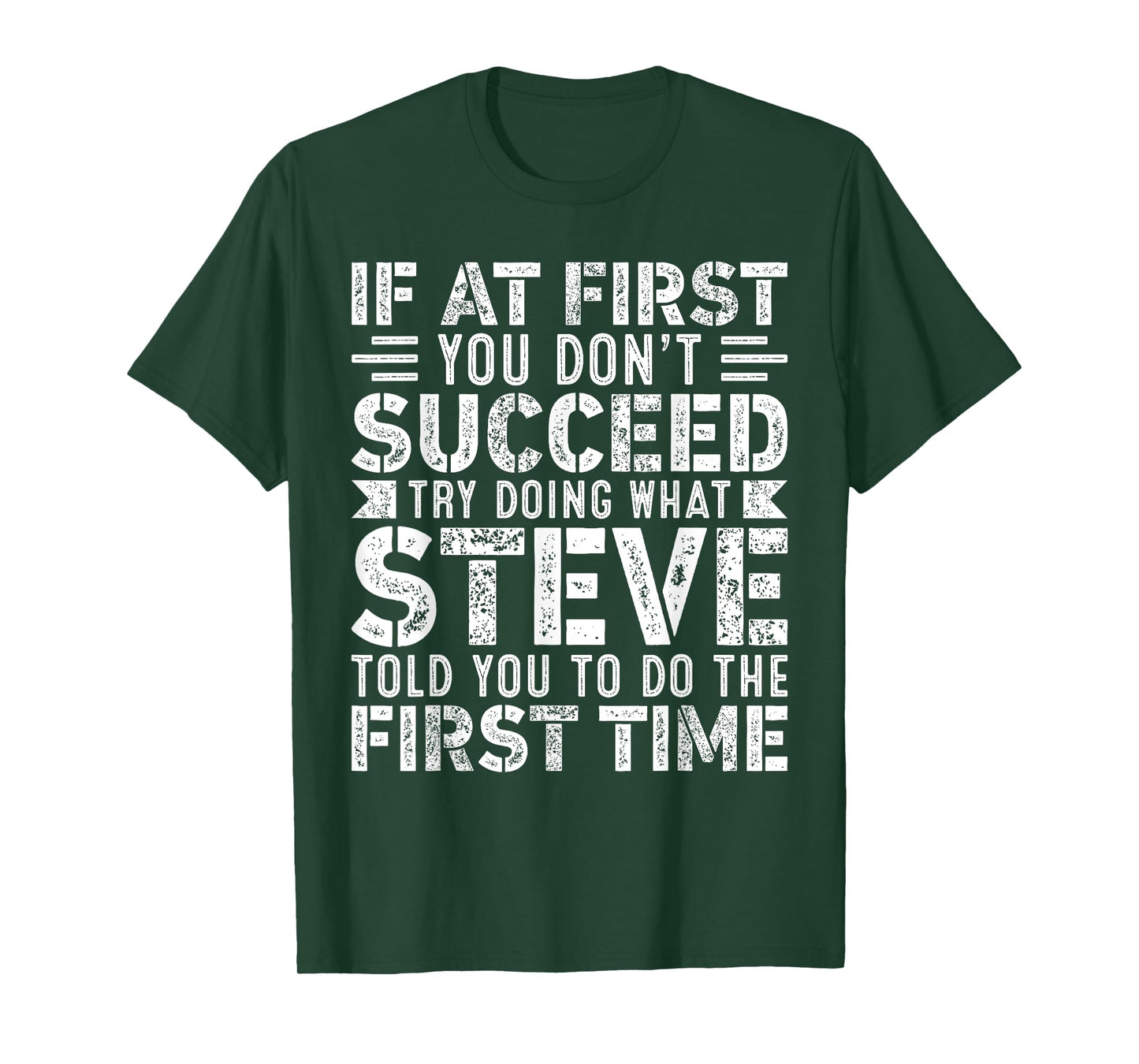 If At First You Don't Succeed Try Doing What Funny STEVE T-Shirt