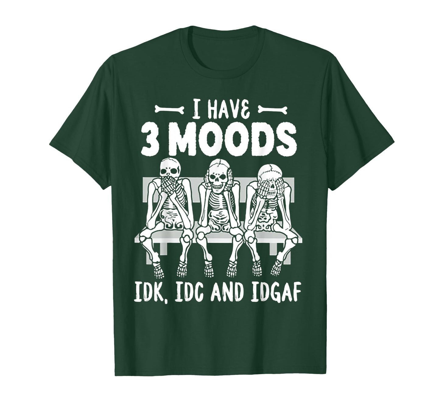 Skeleton I Have 3 Moods T-Shirt
