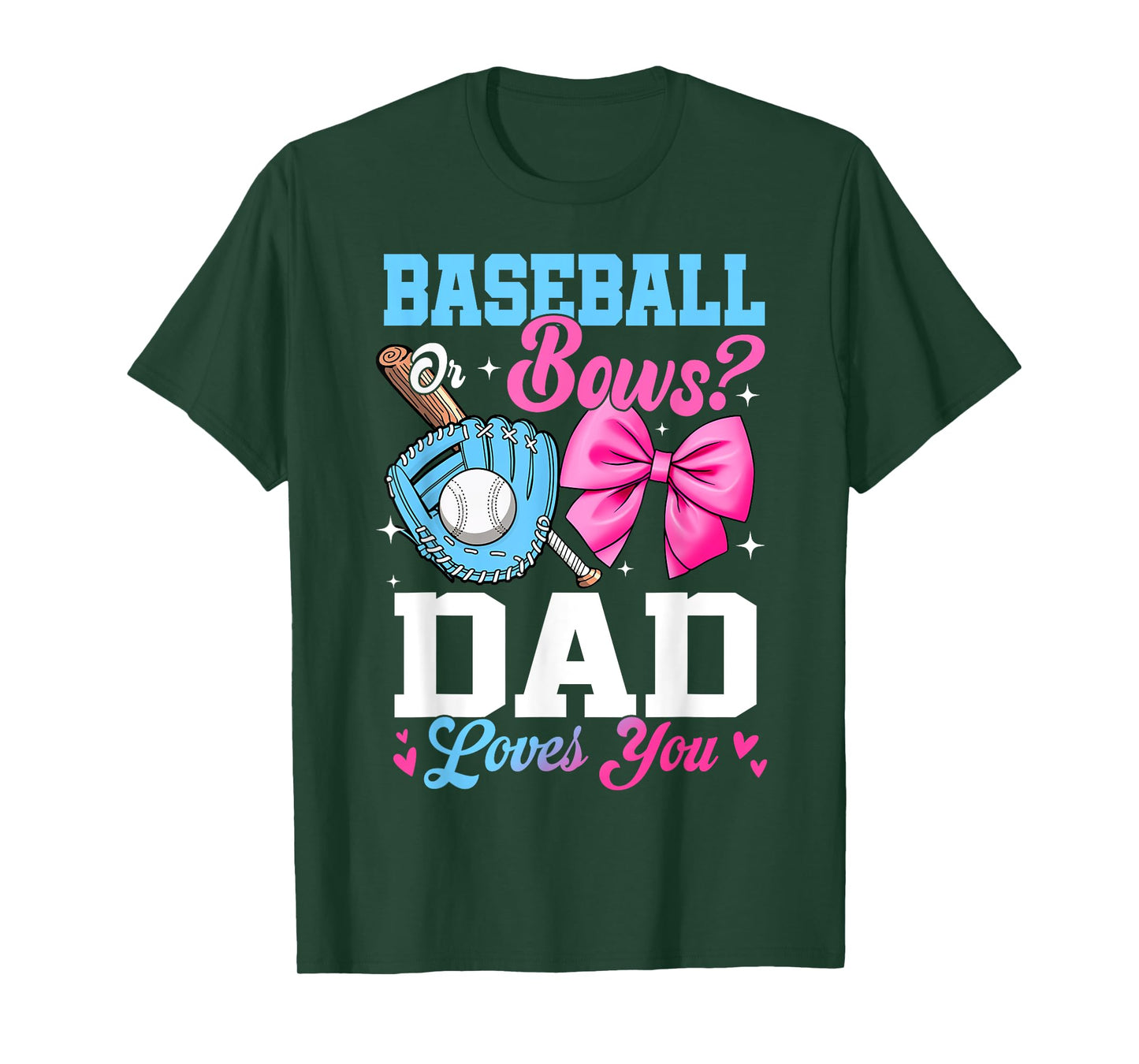 Baseball Or Bows Your Dad Loves You Gender Reveal T-Shirt