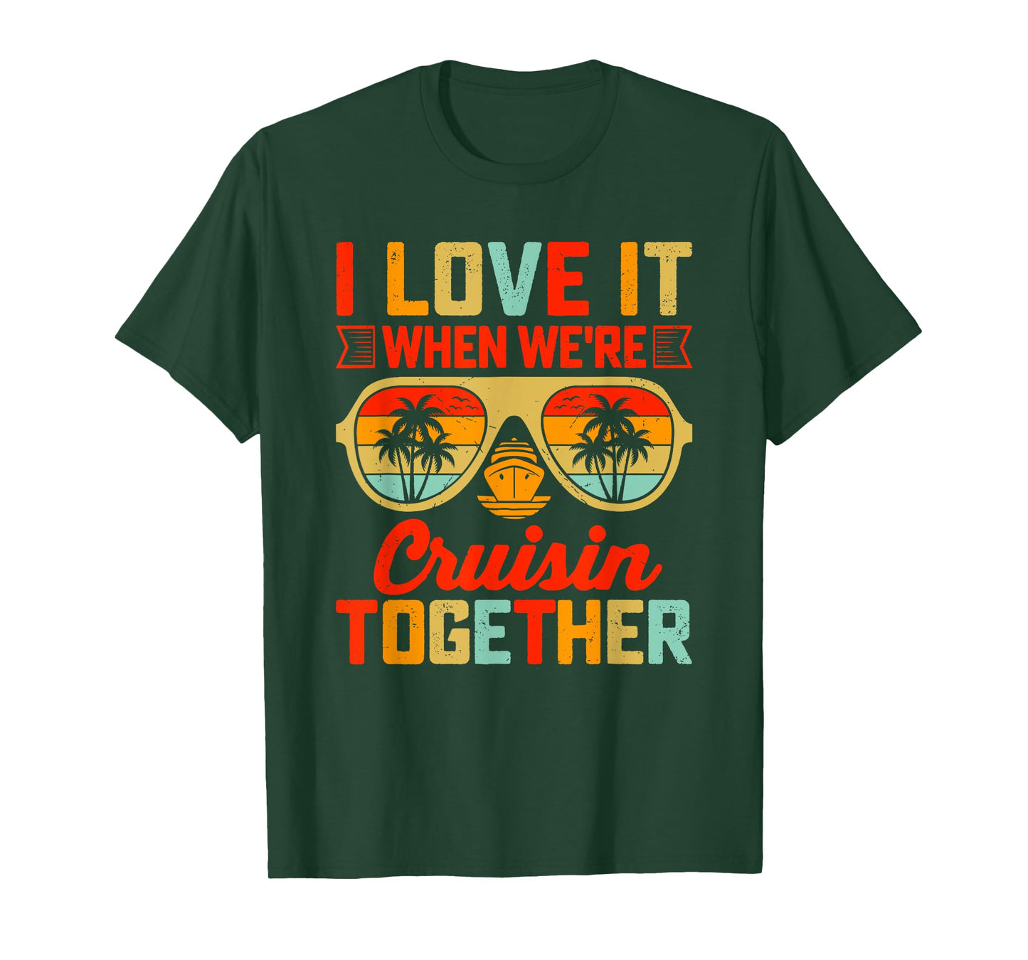 I Love It When We’re Cruisin Together, Matching Cruise T-Shirt