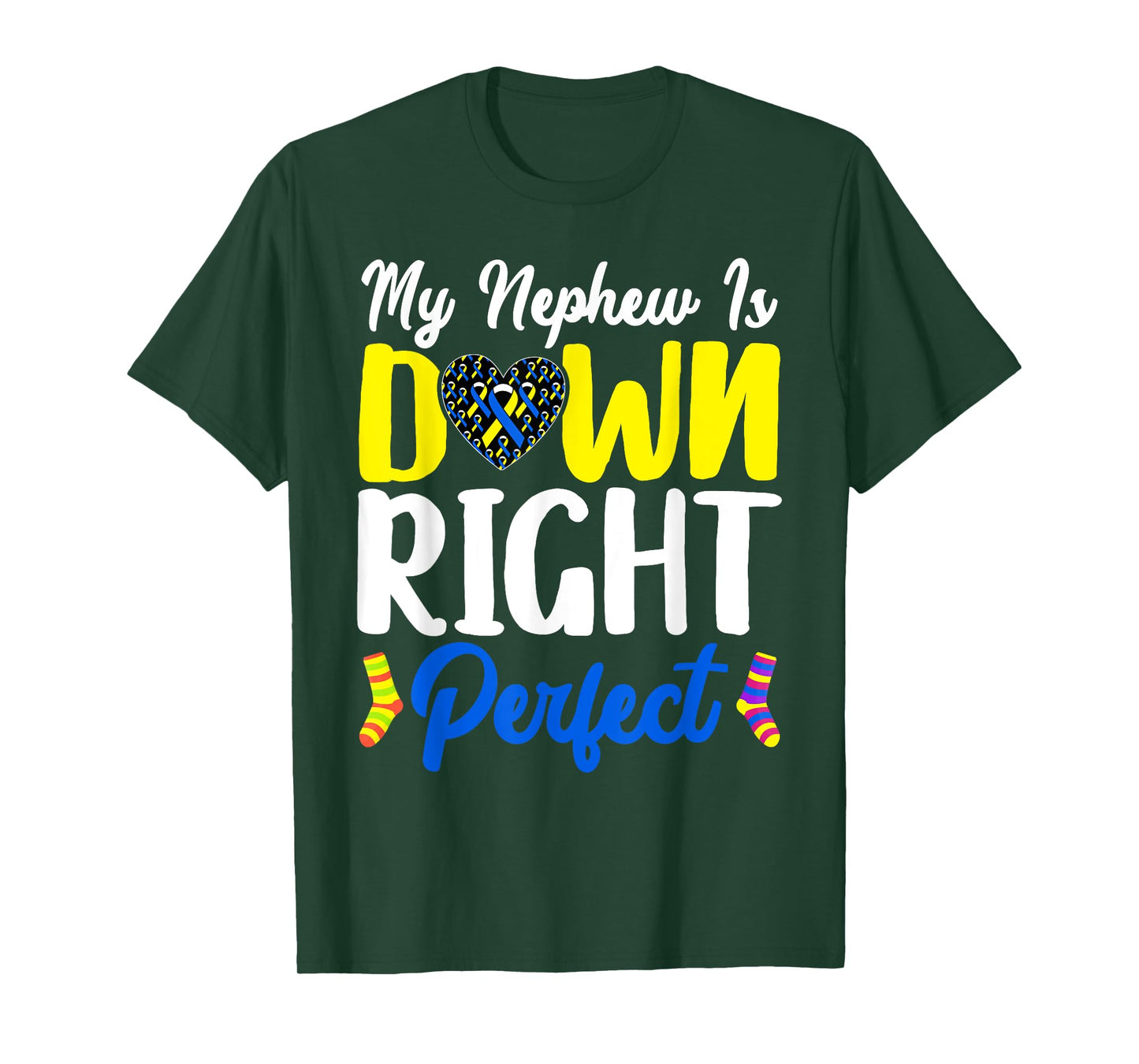 My Nephew Down Right Perfect T21 Down Syndrome Aunt Uncle T-Shirt