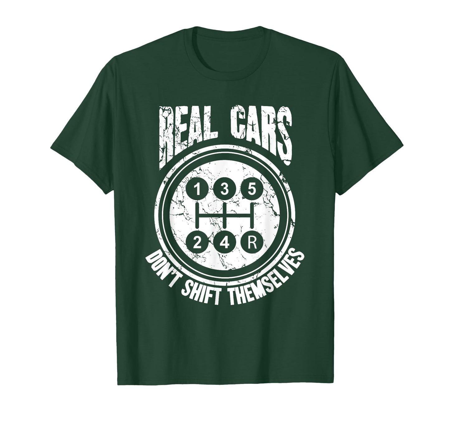 Race Car Driver Gift Real Cars Don't Shift Themselves T-Shirt
