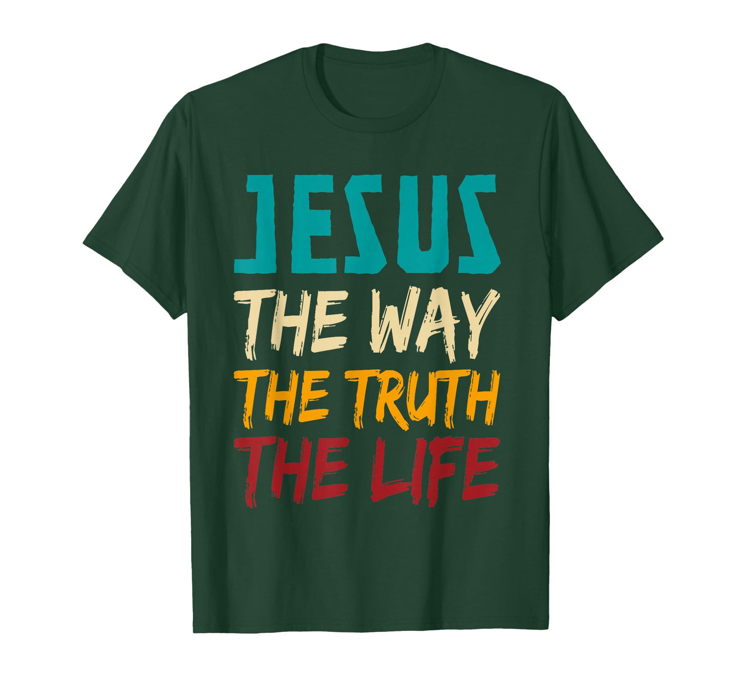 Jesus The Way The Truth The Life Christian Women Men T-Shirt