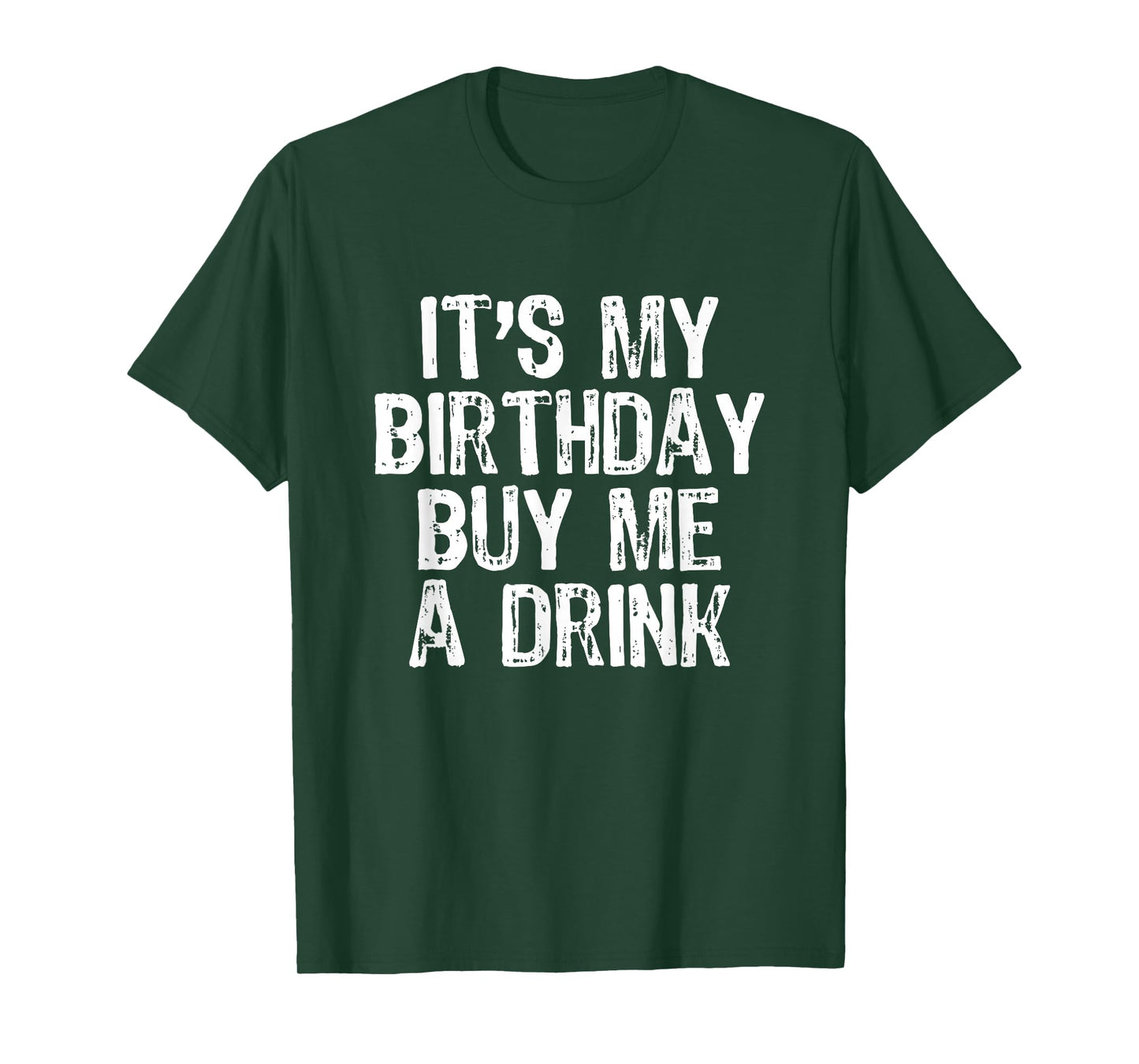 It's My Birthday Buy Me A Drink Funny Drinking Gift T-Shirt