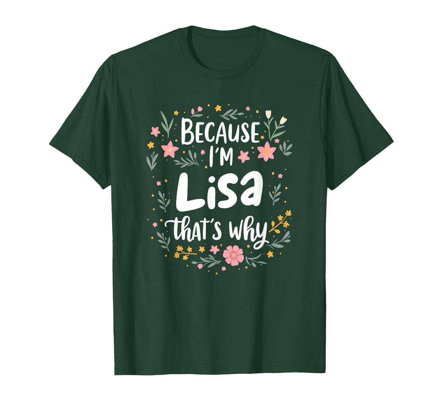 Women Because I'm Lisa That's Why Woman T-Shirt