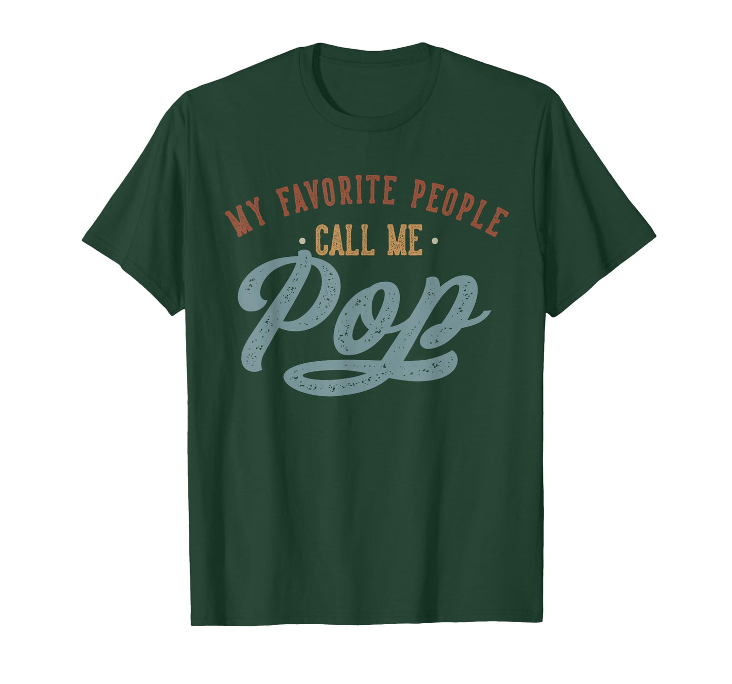 My Favorite People Call Me Pop - Funny Pop Birthday T-Shirt