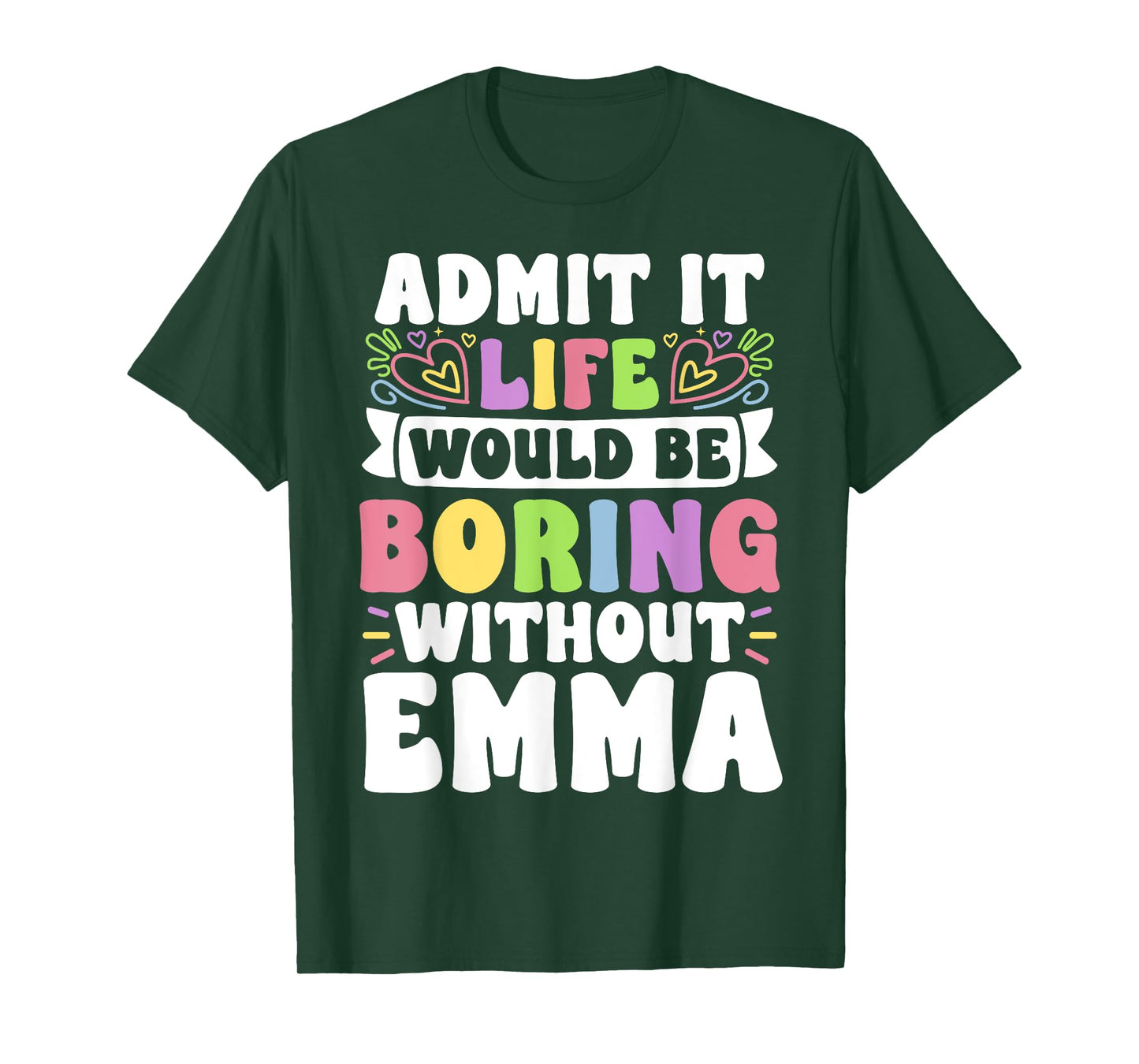 Emma Personalized Name Funny Saying First Name Family T-Shirt