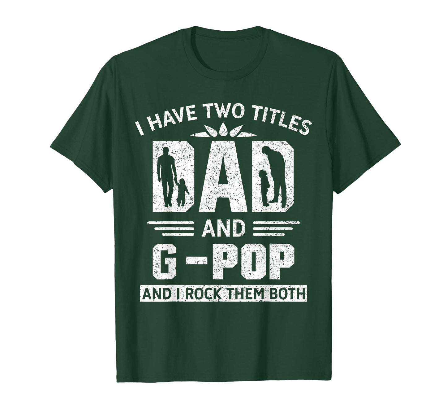 I Have Two Titles Dad And G-Pop Funny Fathers Day T-Shirt