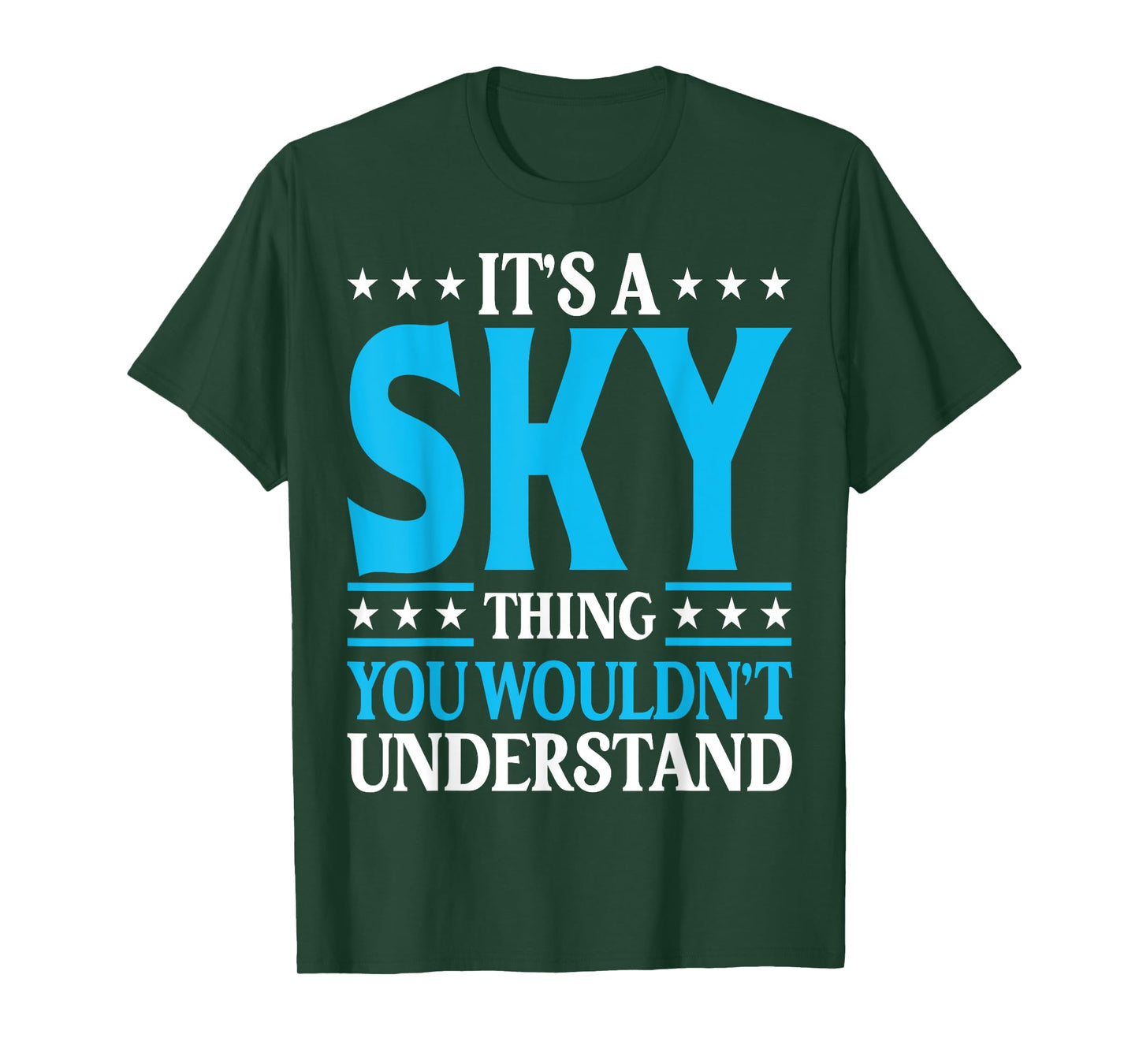 It's A Sky Thing Wouldn't Understand Personal Name Sky T-Shirt